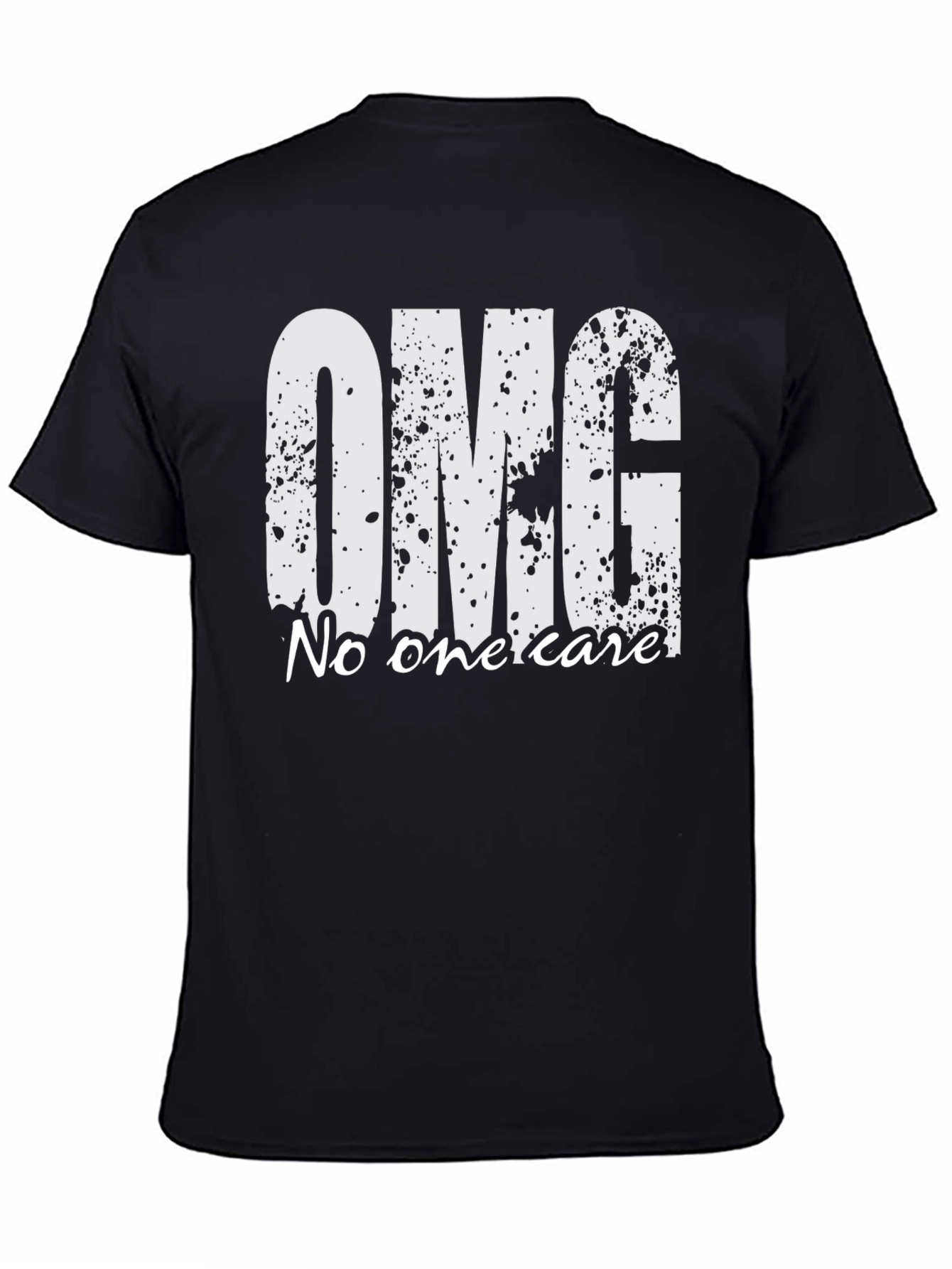 OMG No One Cares T-Shirt - Funny Slogan Tee
