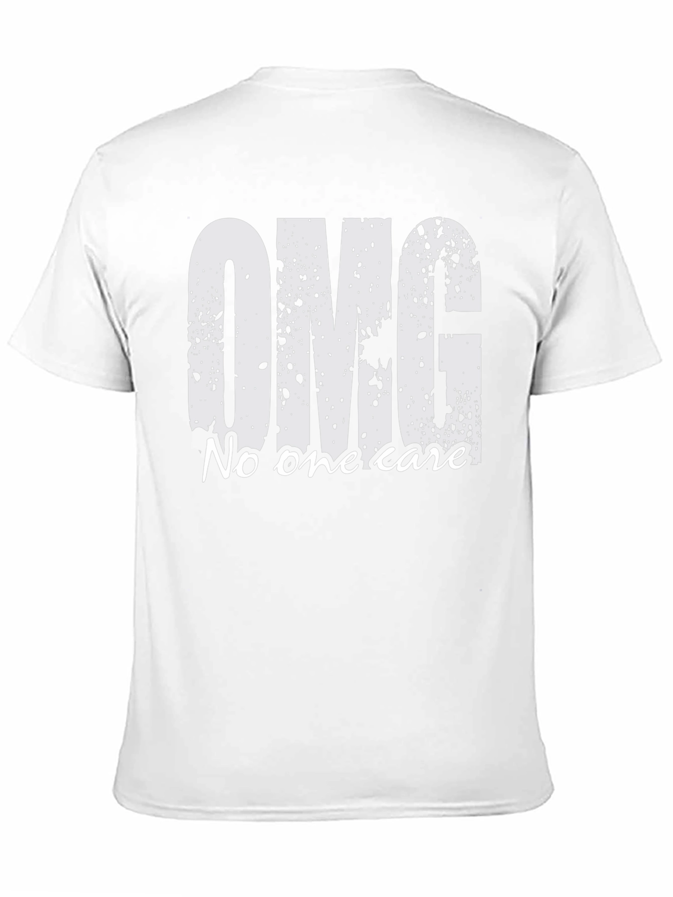 OMG No One Cares T-Shirt - Funny Slogan Tee