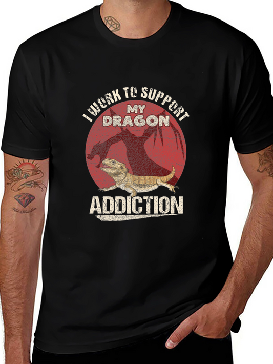 I Work to Support My Dragon Addiction T-Shirt