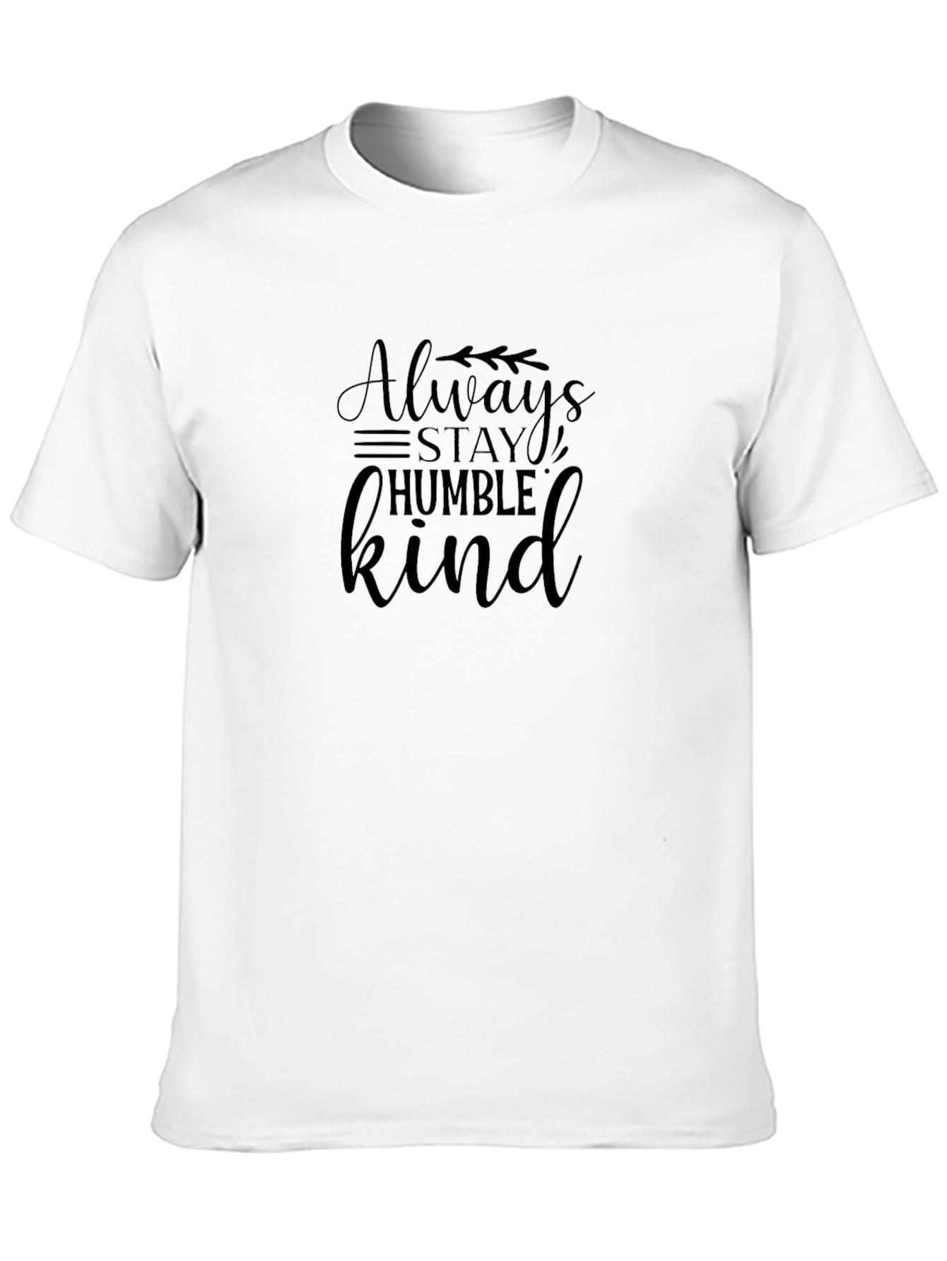 Always Stay Humble Kind Graphic T-Shirt
