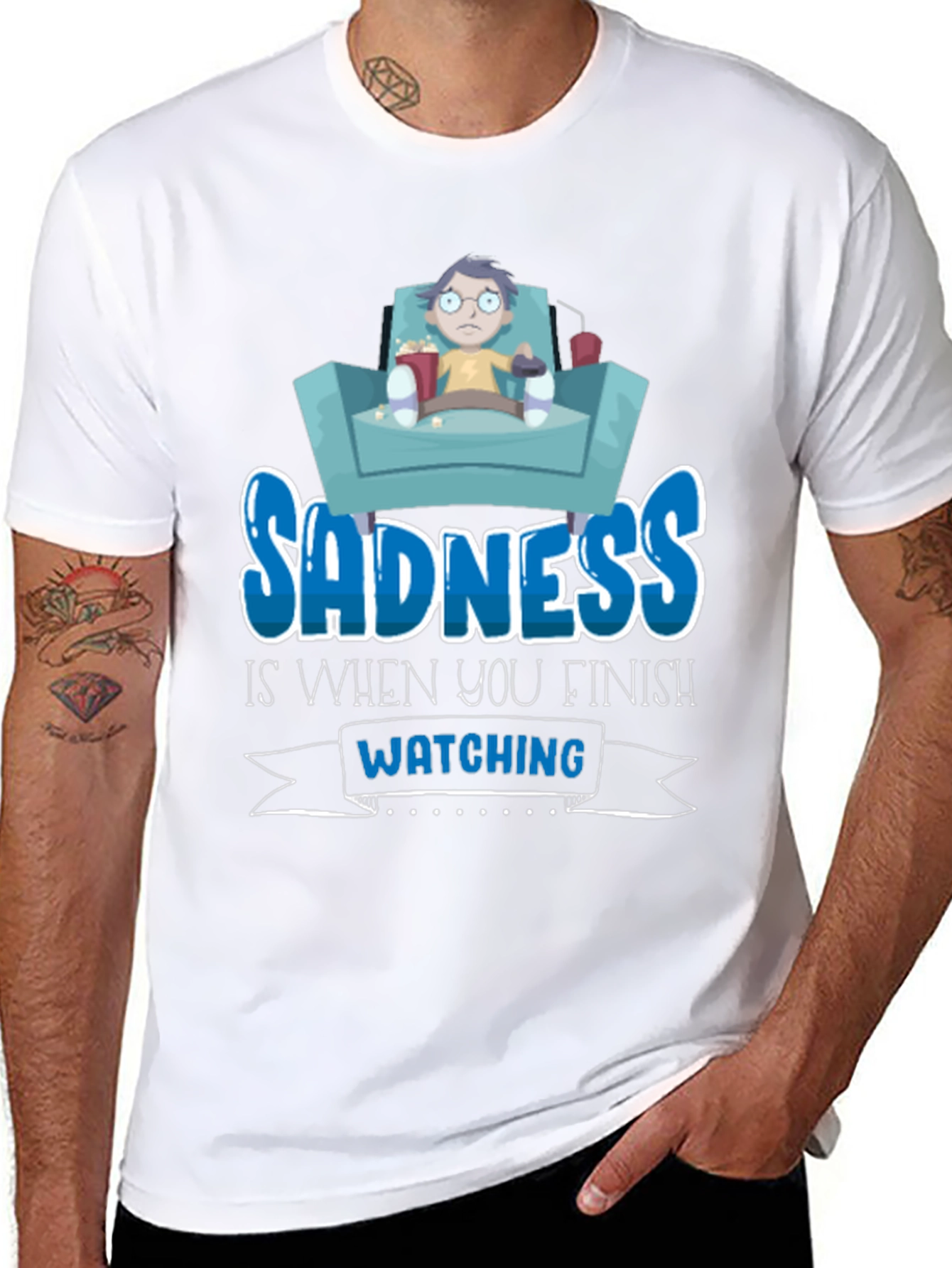 Sadness is When You Finish Watching T-Shirt