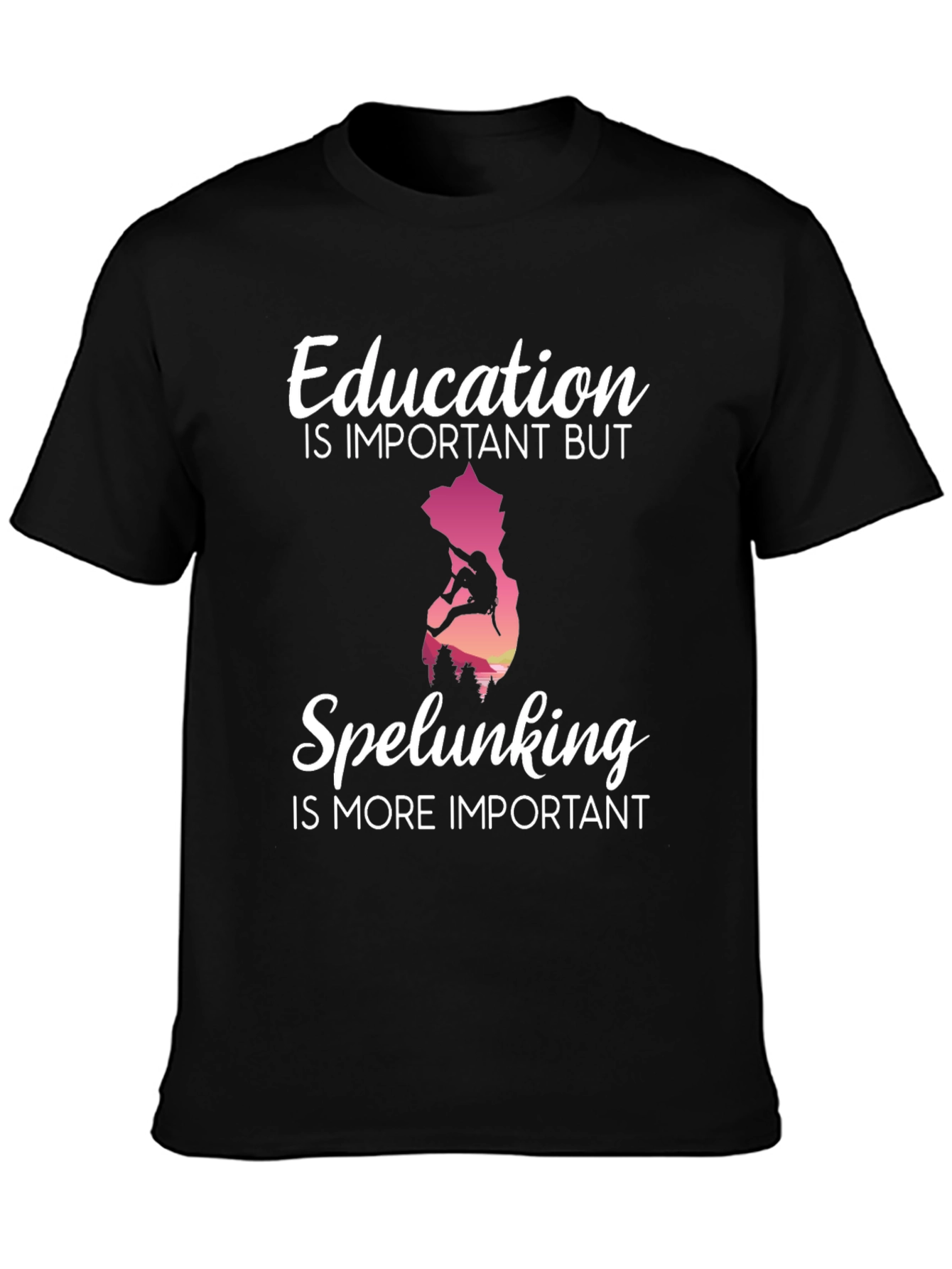 Speleunking T-Shirt - Education is Important But...