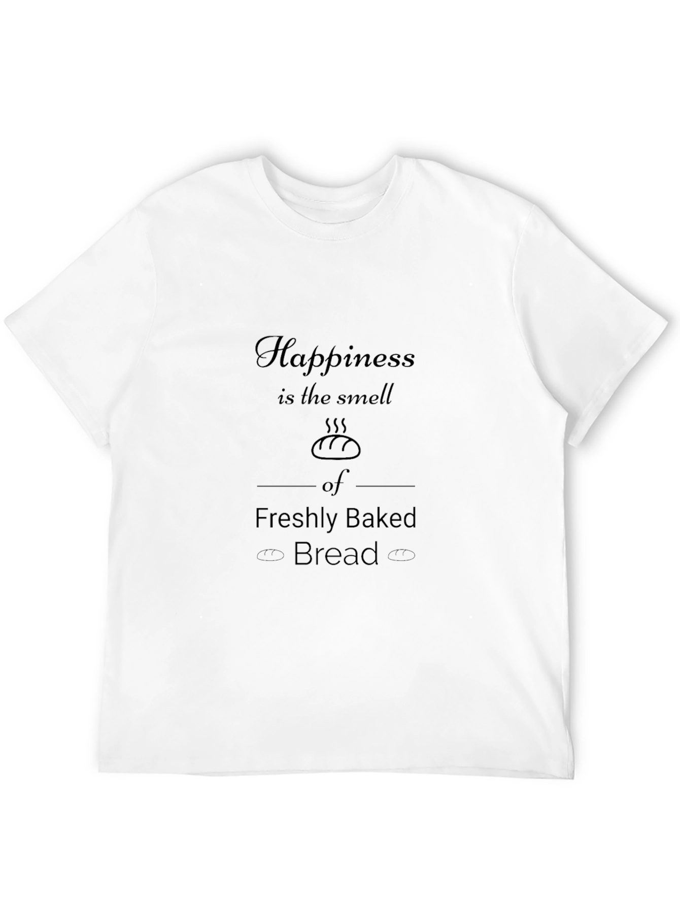 Happiness Freshly Baked Bread Graphic T-Shirt