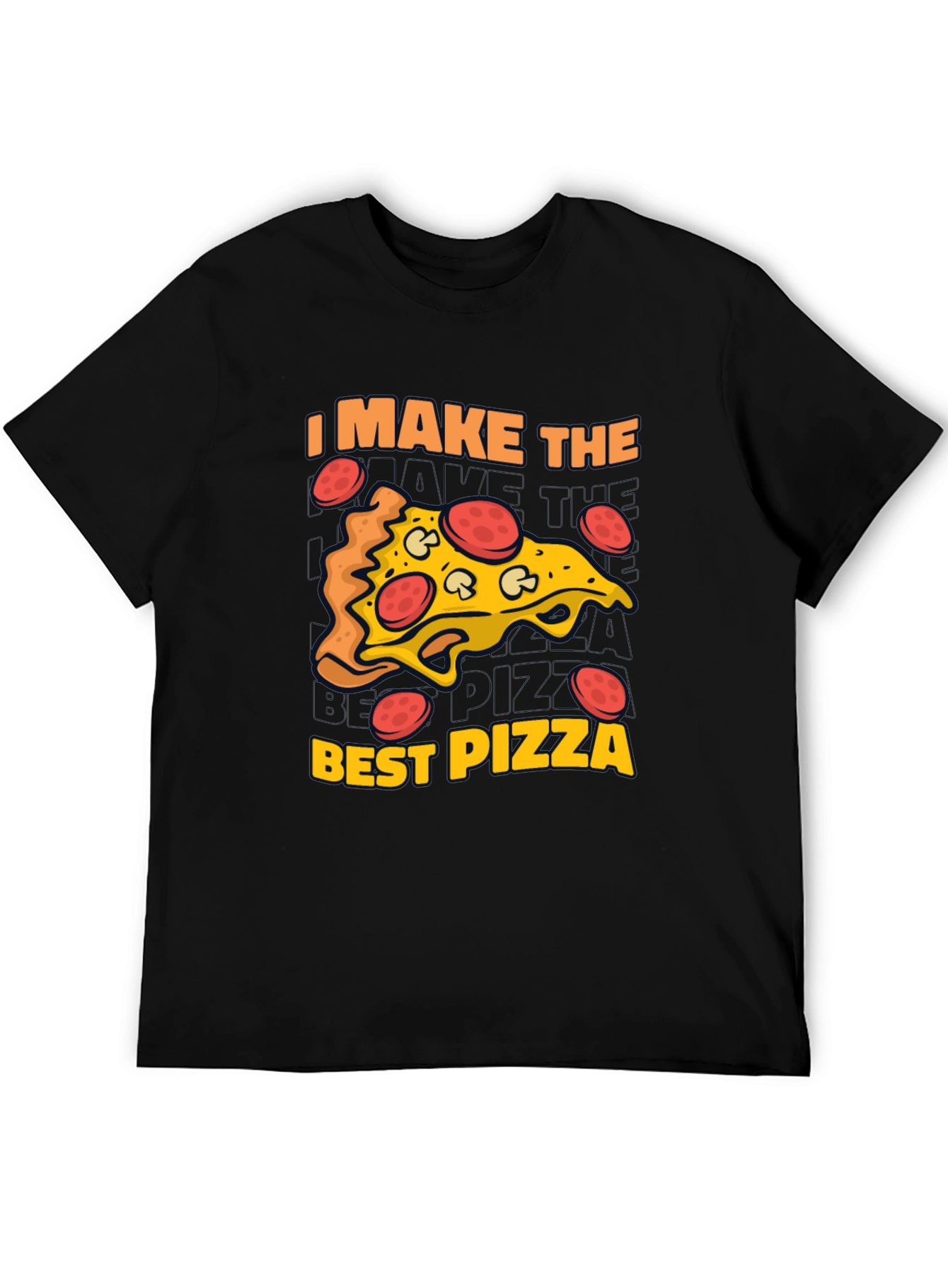 I Make The Best Pizza Graphic T-Shirt
