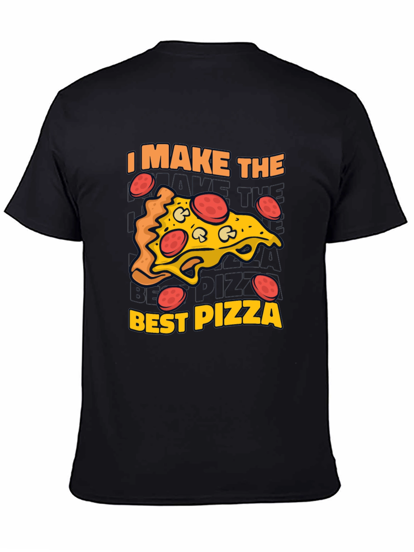 I Make The Best Pizza Graphic T-Shirt