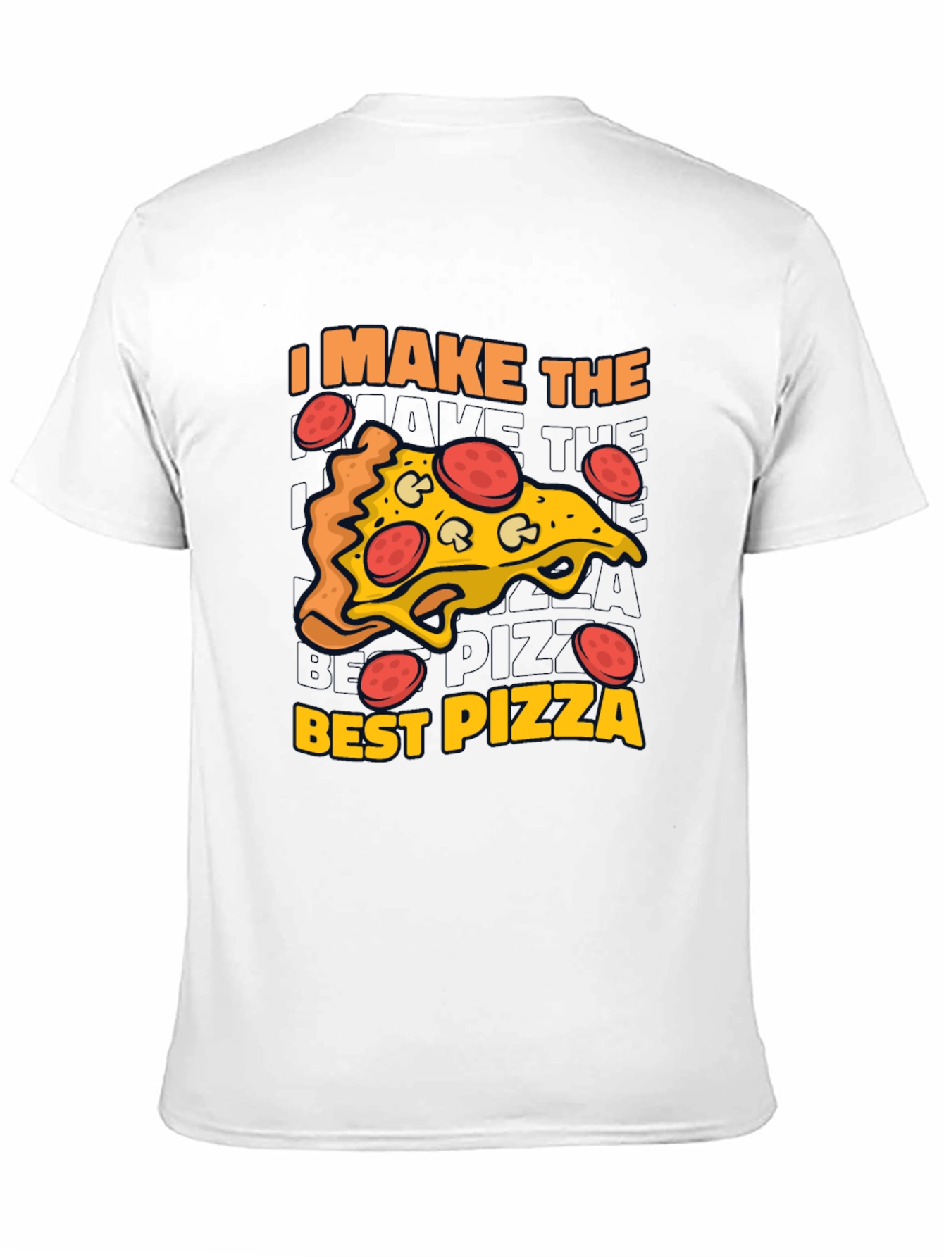 I Make The Best Pizza Graphic T-Shirt