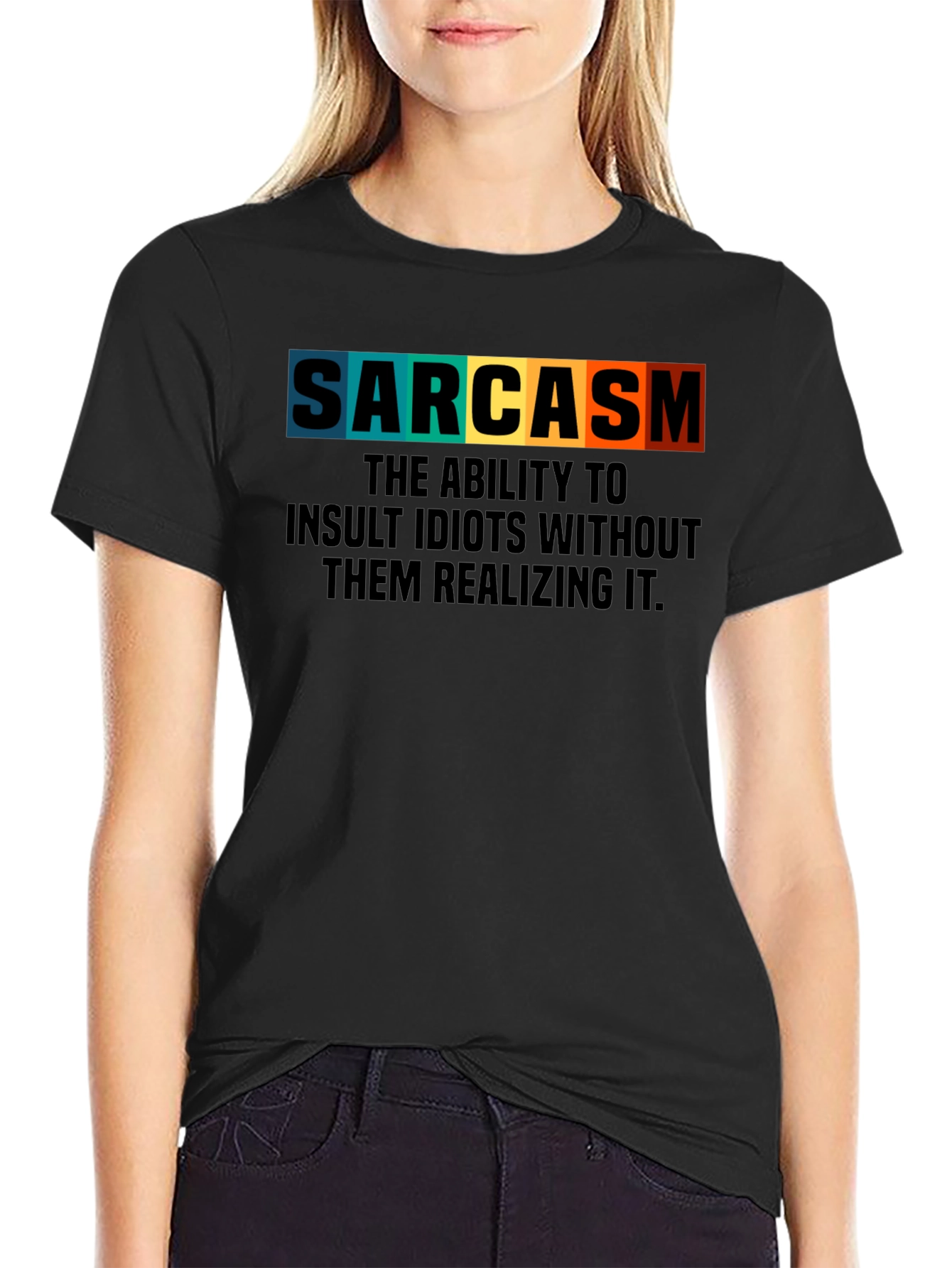 Sarcasm T-Shirt: Insult Idiots Subtly