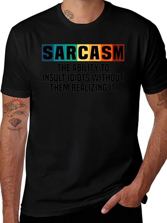 Sarcasm T-Shirt: Insult Idiots Subtly