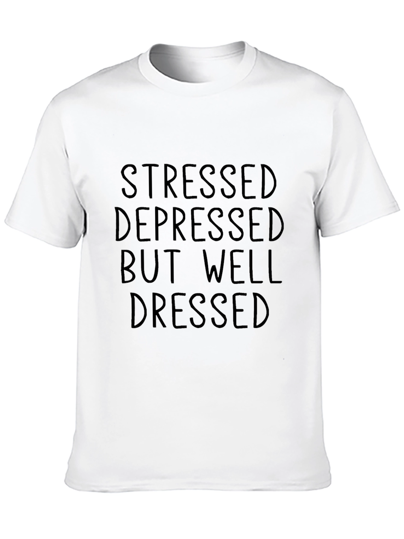 Stressed Depressed But Well Dressed Black T-Shirt