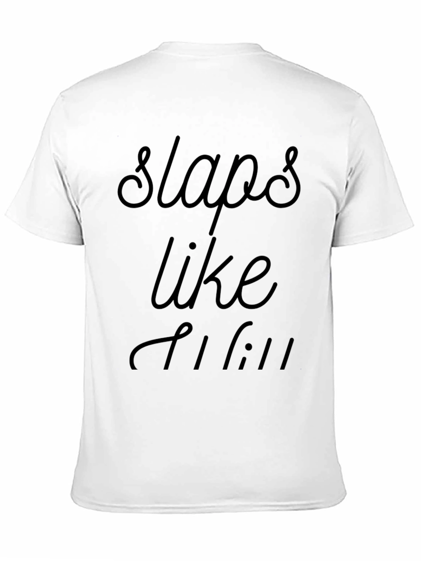 Slaps Like T-Shirt Black Tee Graphic Design