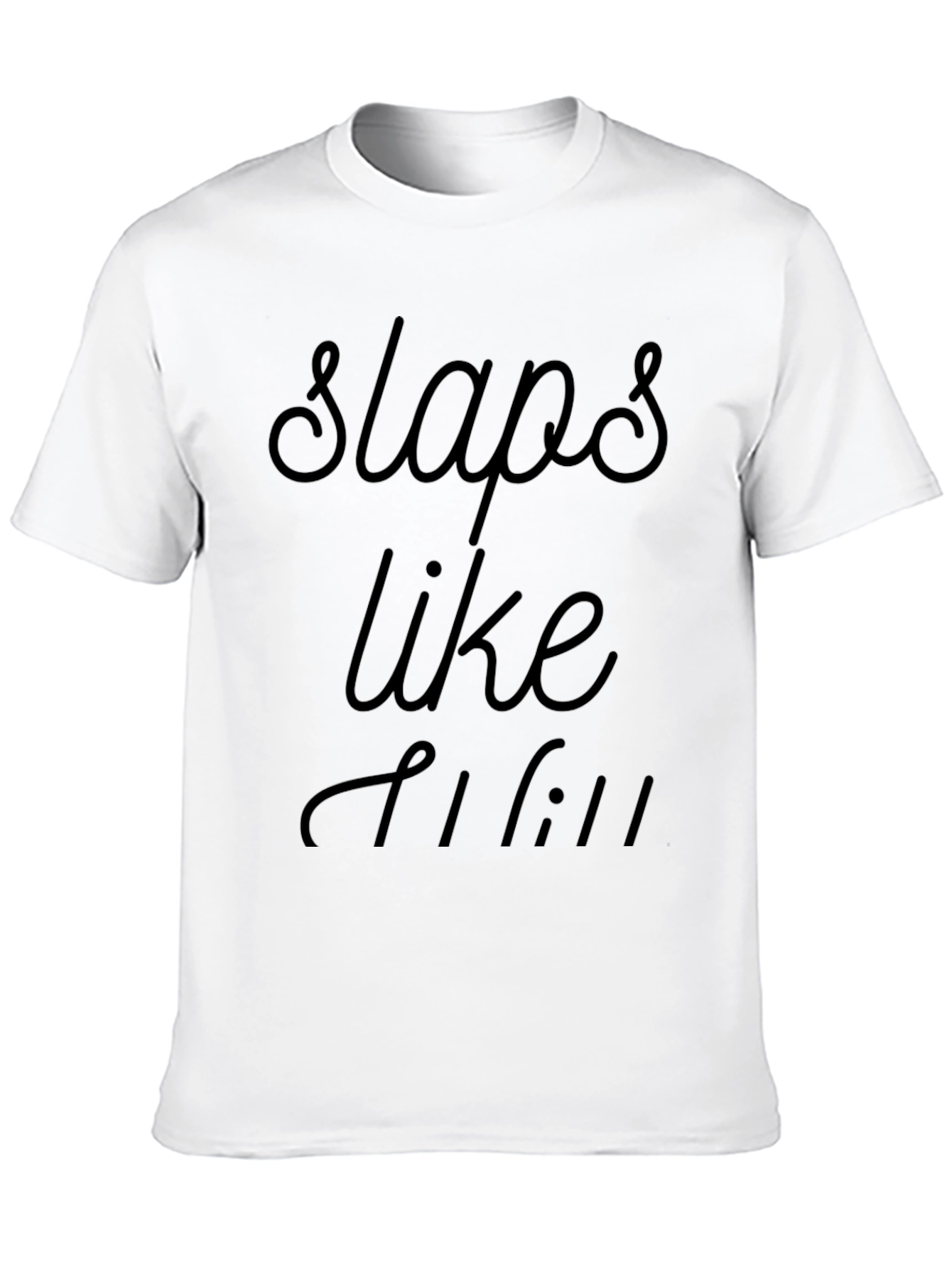 Slaps Like T-Shirt Black Tee Graphic Design