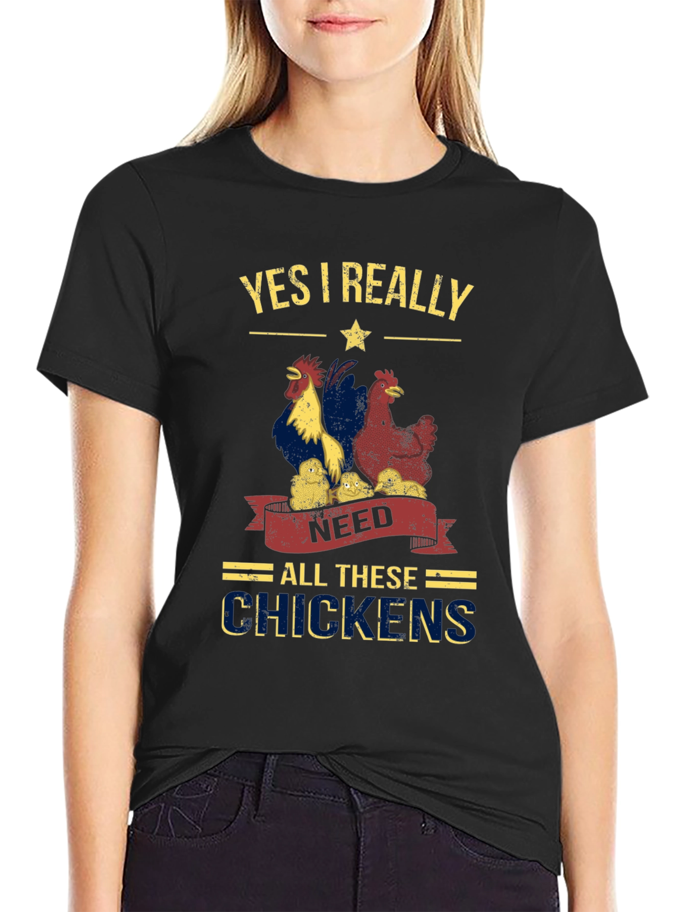 Yes I Really Need All These Chickens T-Shirt