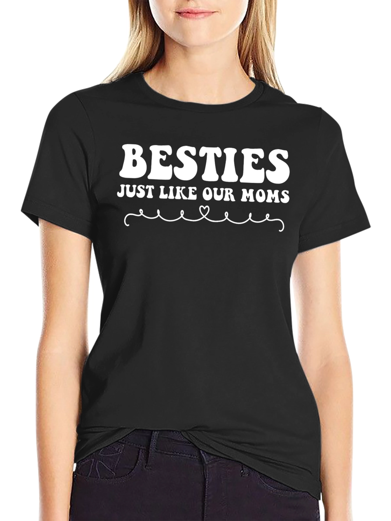 Besties Just Like Our Moms Black T-Shirt