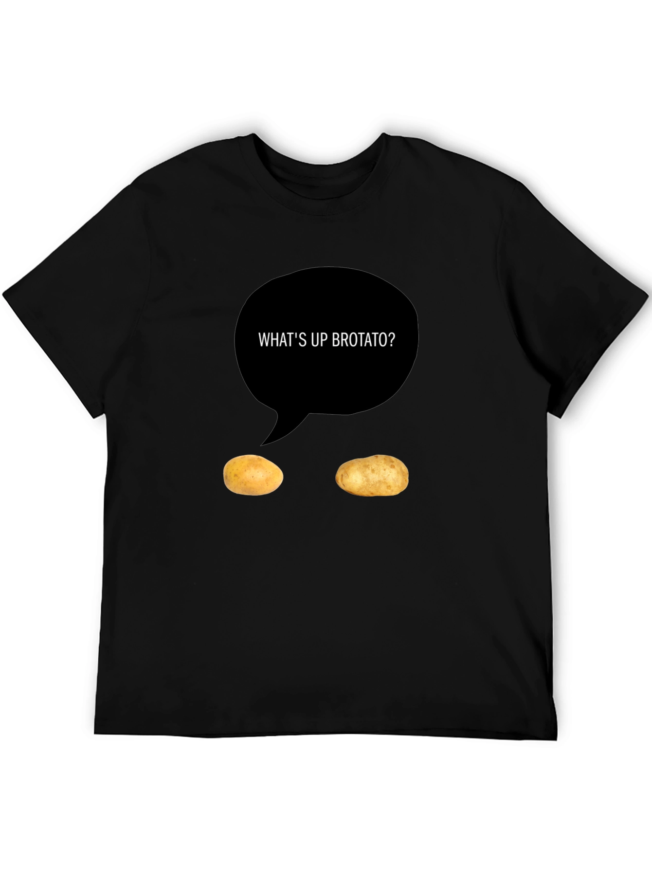 Whats Up Brotato T-Shirt
