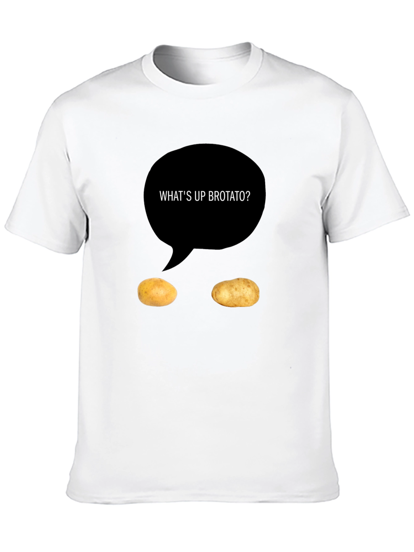 Whats Up Brotato T-Shirt