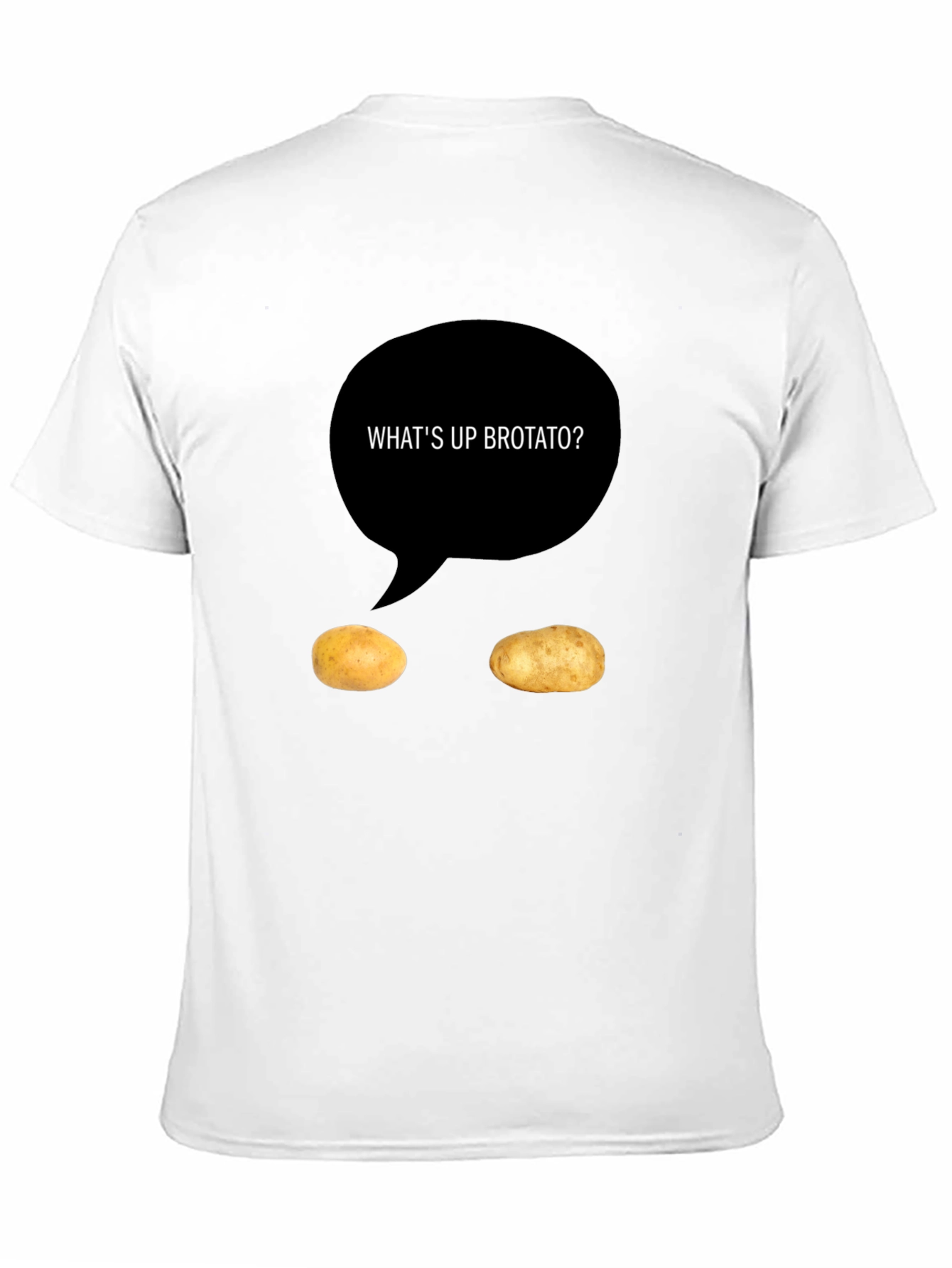 Whats Up Brotato T-Shirt
