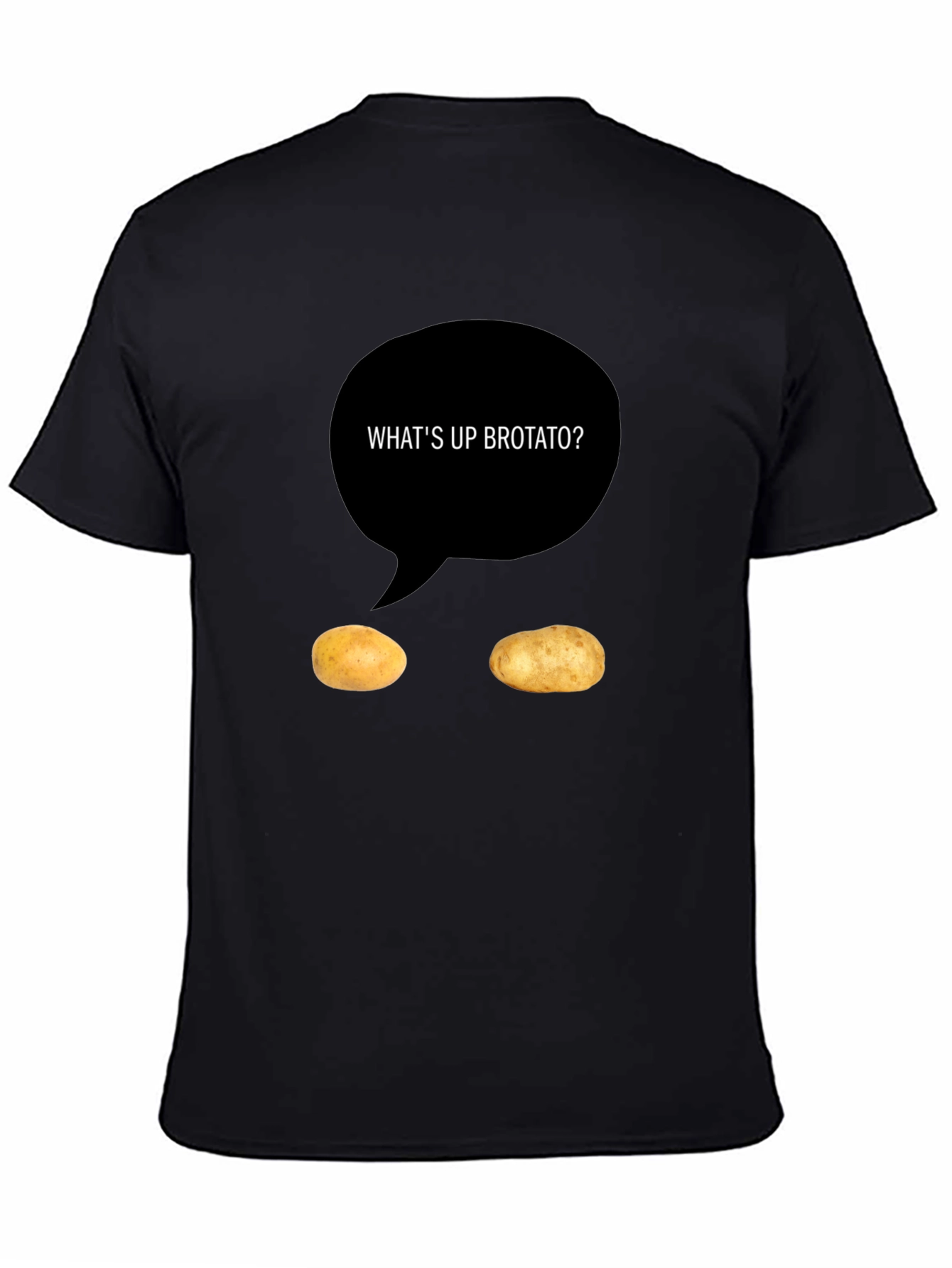 Whats Up Brotato T-Shirt
