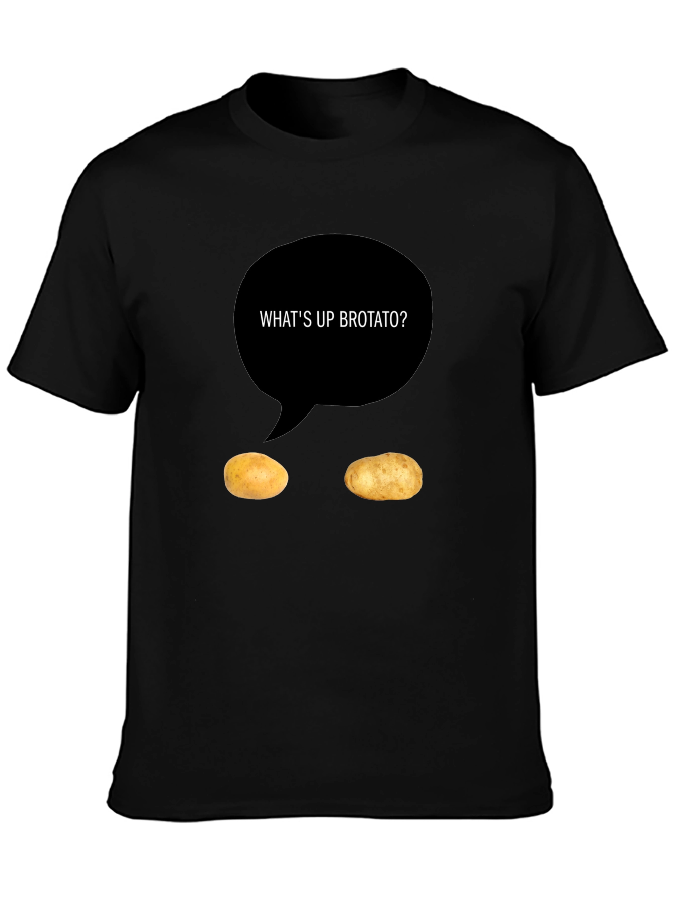 Whats Up Brotato T-Shirt