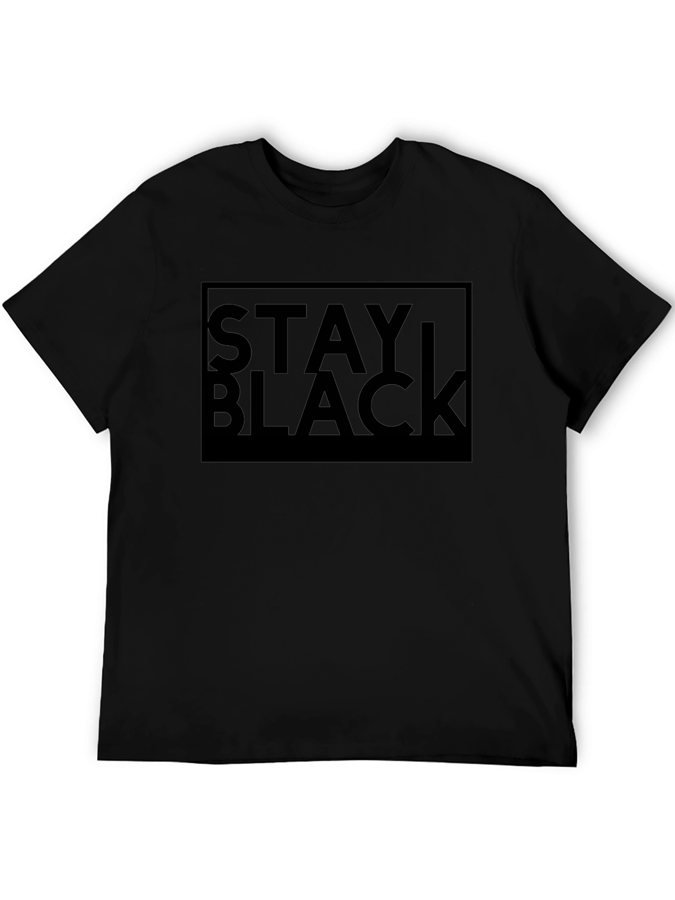 Stay Black T-Shirt - Bold Statement Tee
