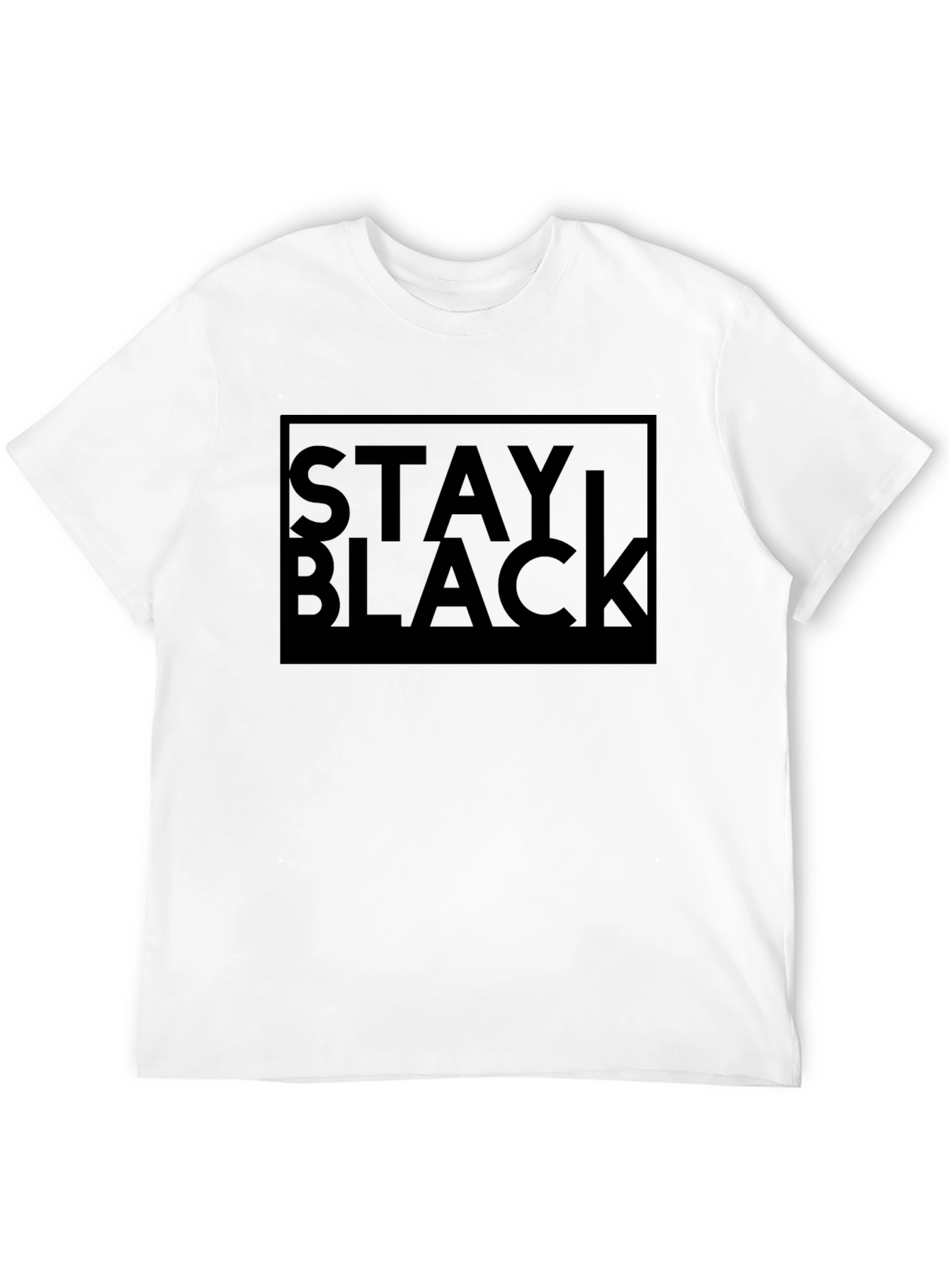 Stay Black T-Shirt - Bold Statement Tee