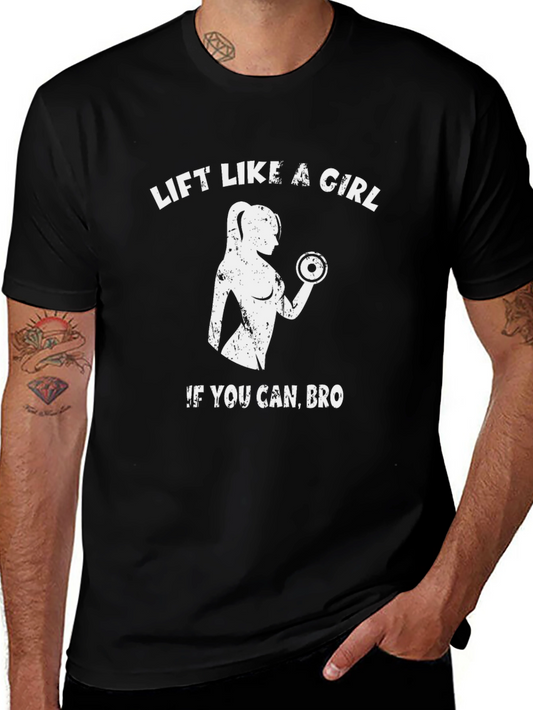 Lift Like A Girl T-Shirt - Funny Workout Tee