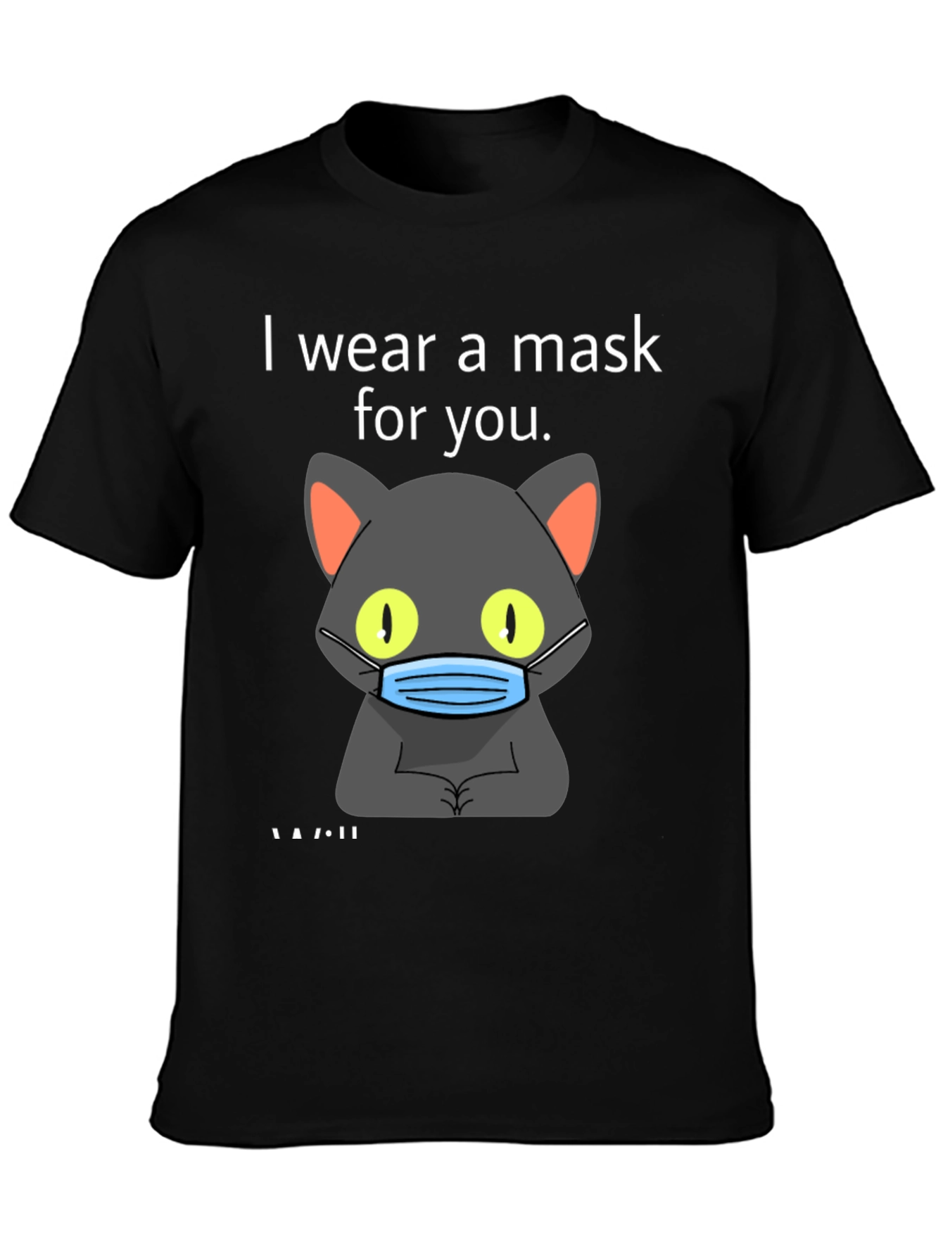 I Wear a Mask for You T-Shirt