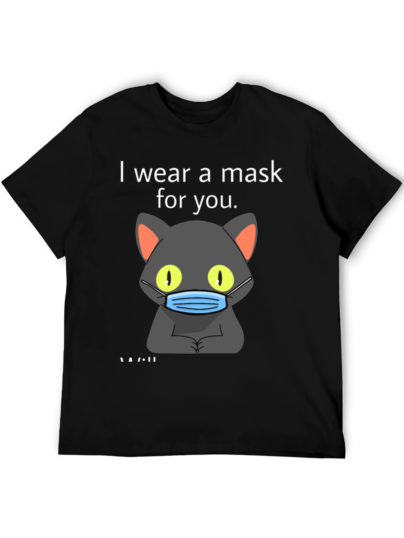 I Wear a Mask for You T-Shirt