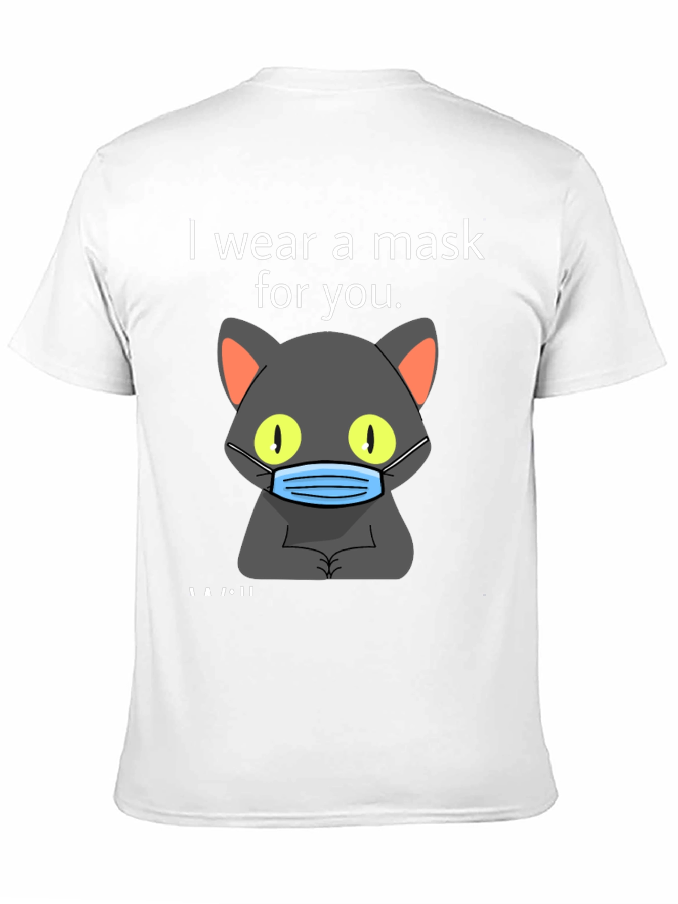 I Wear a Mask for You T-Shirt