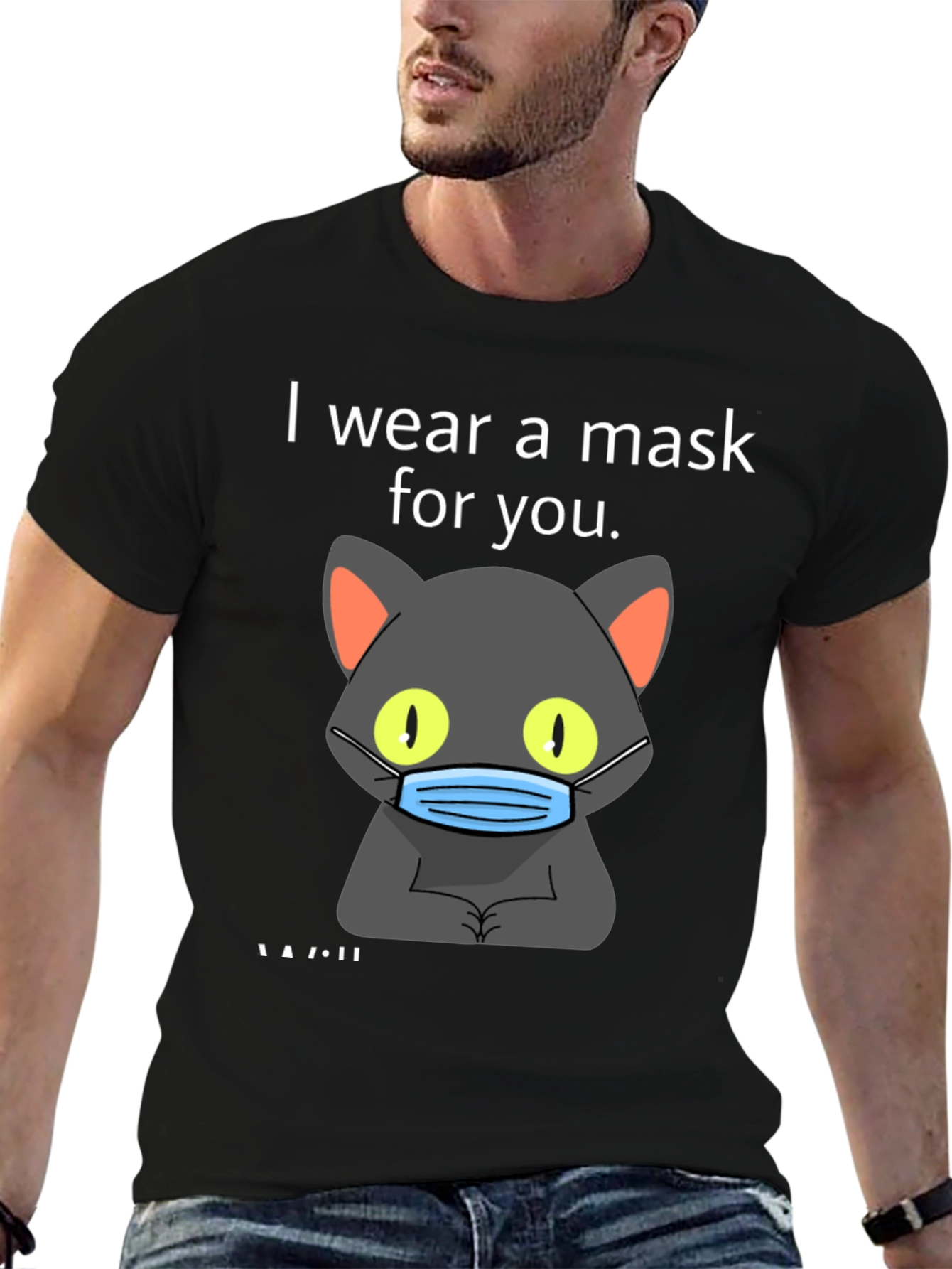 I Wear a Mask for You T-Shirt