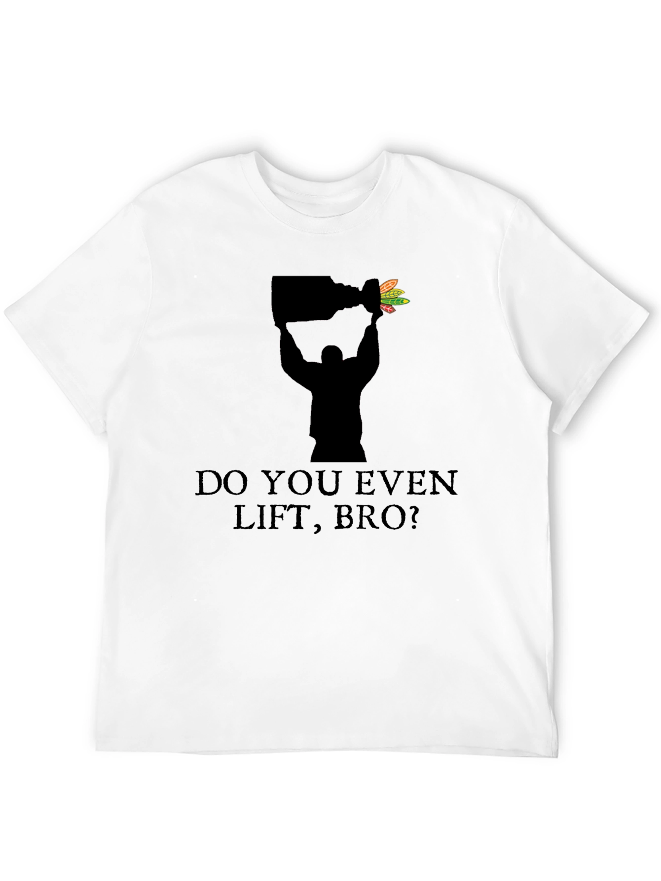 Do You Even Lift Bro? Blackhawks Stanley Cup T-Shirt