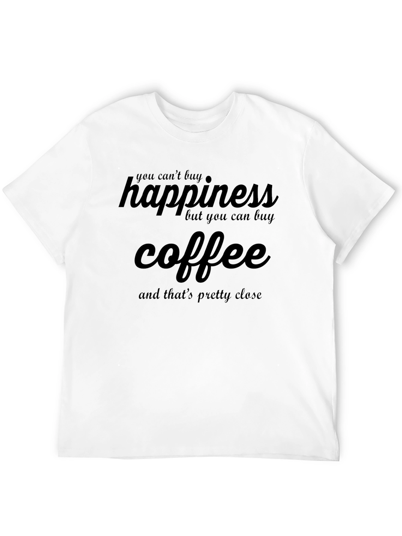 Happiness Coffee T-Shirt: Funny Caffeine Lover Tee