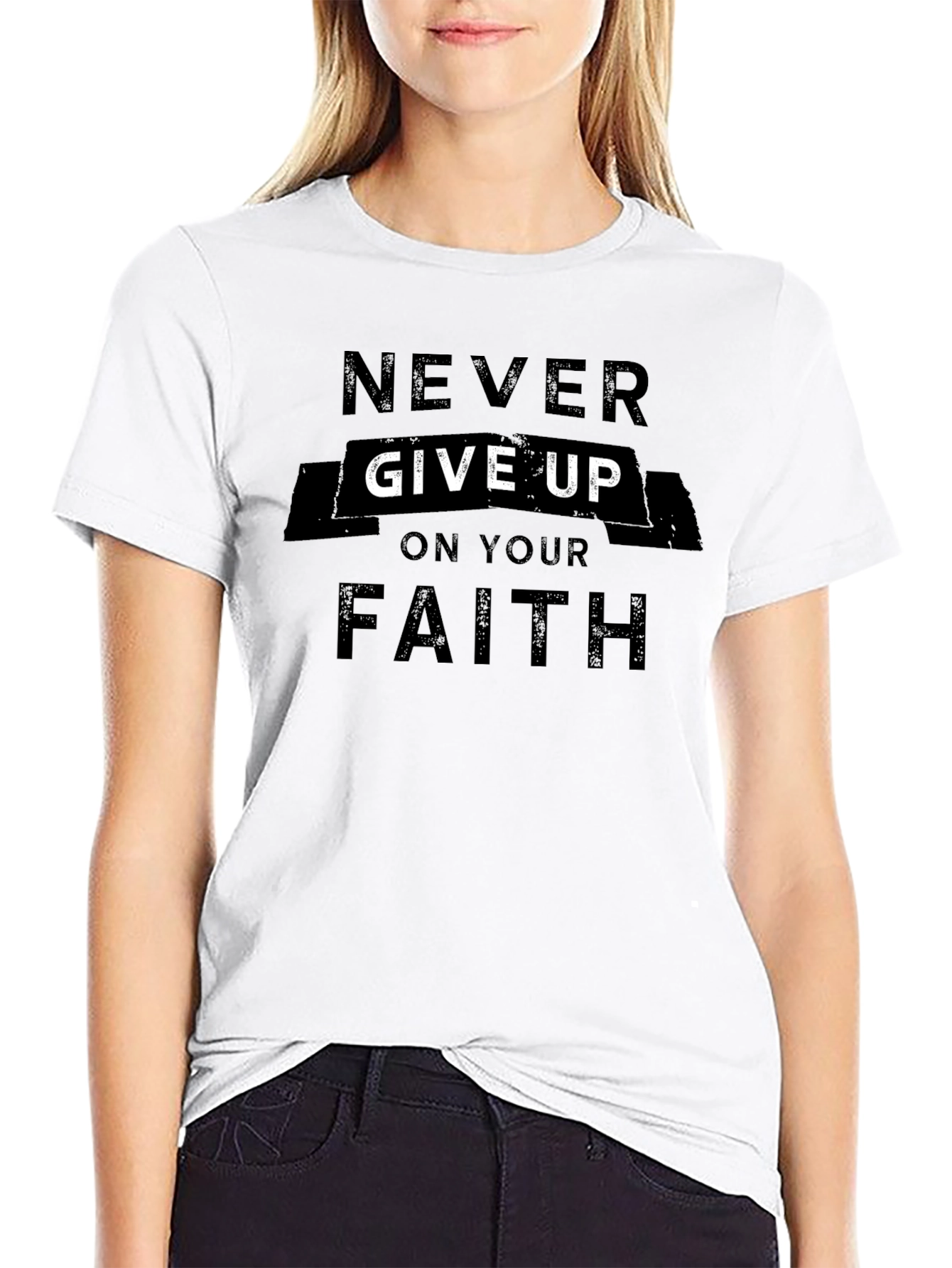 Never Give Up On Your Faith T-Shirt