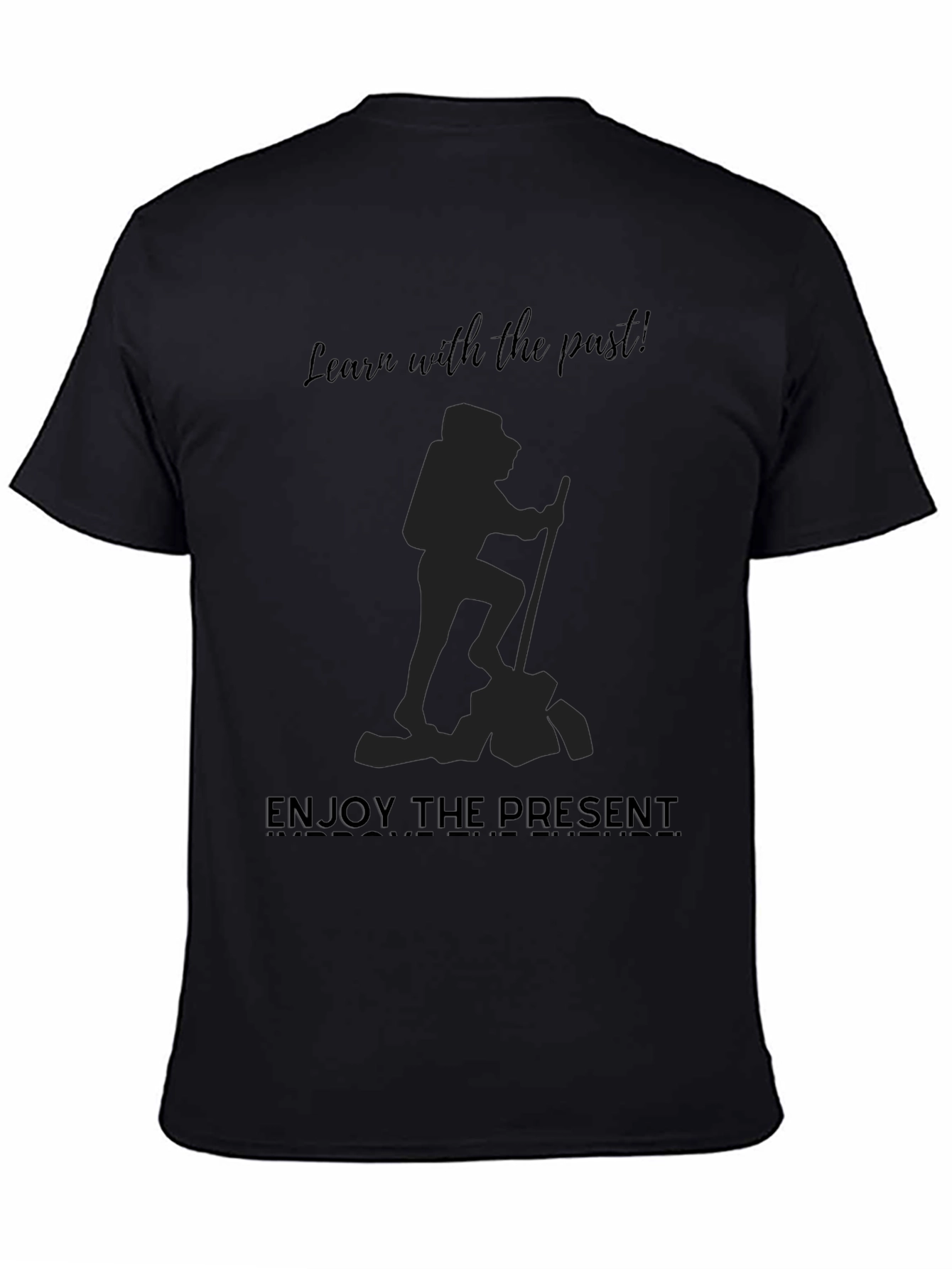 Motivational Graphic Tee: Learn From Past Enjoy Present