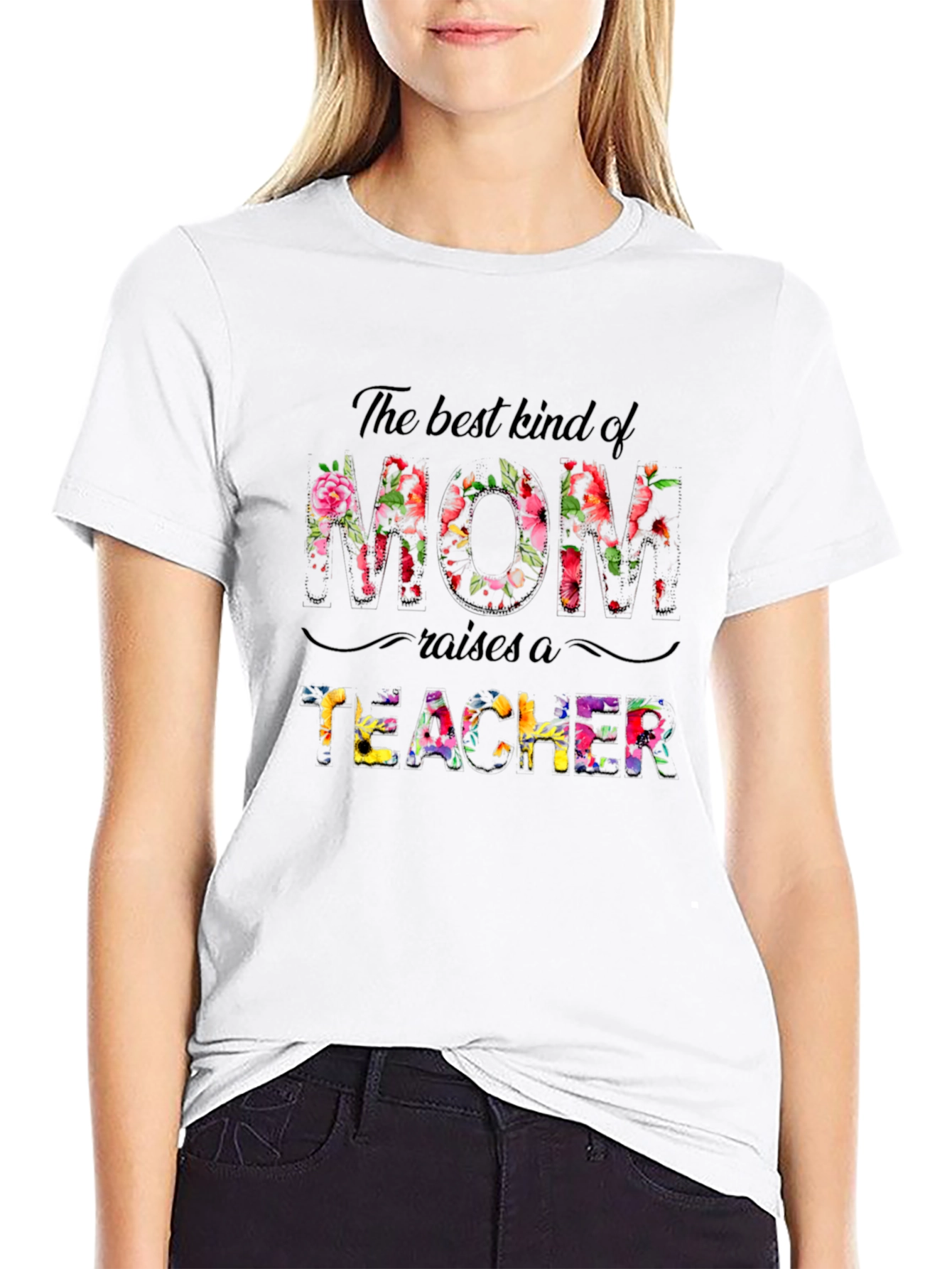 Best Mom Raises A Teacher Floral T-Shirt