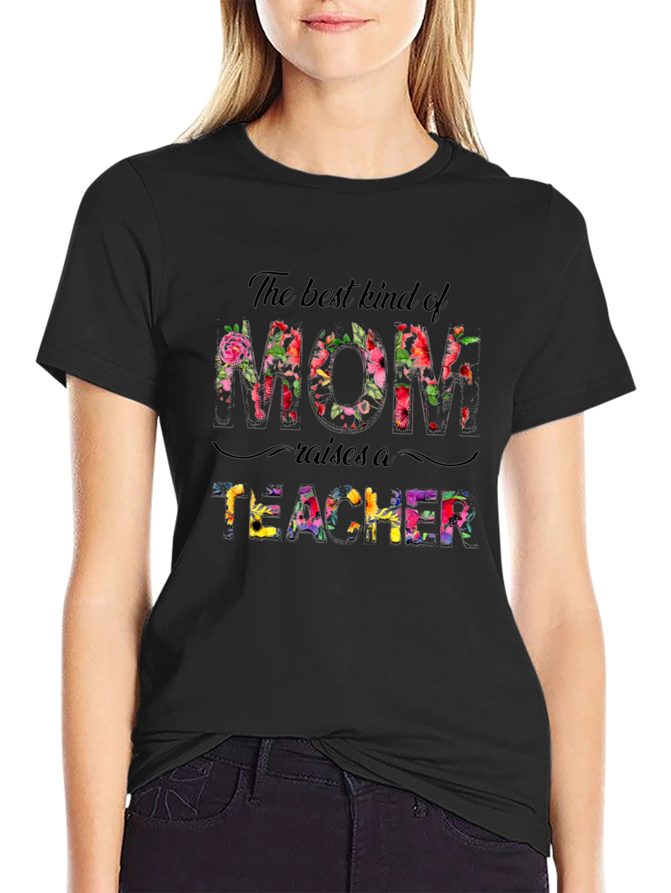 Best Mom Raises A Teacher Floral T-Shirt