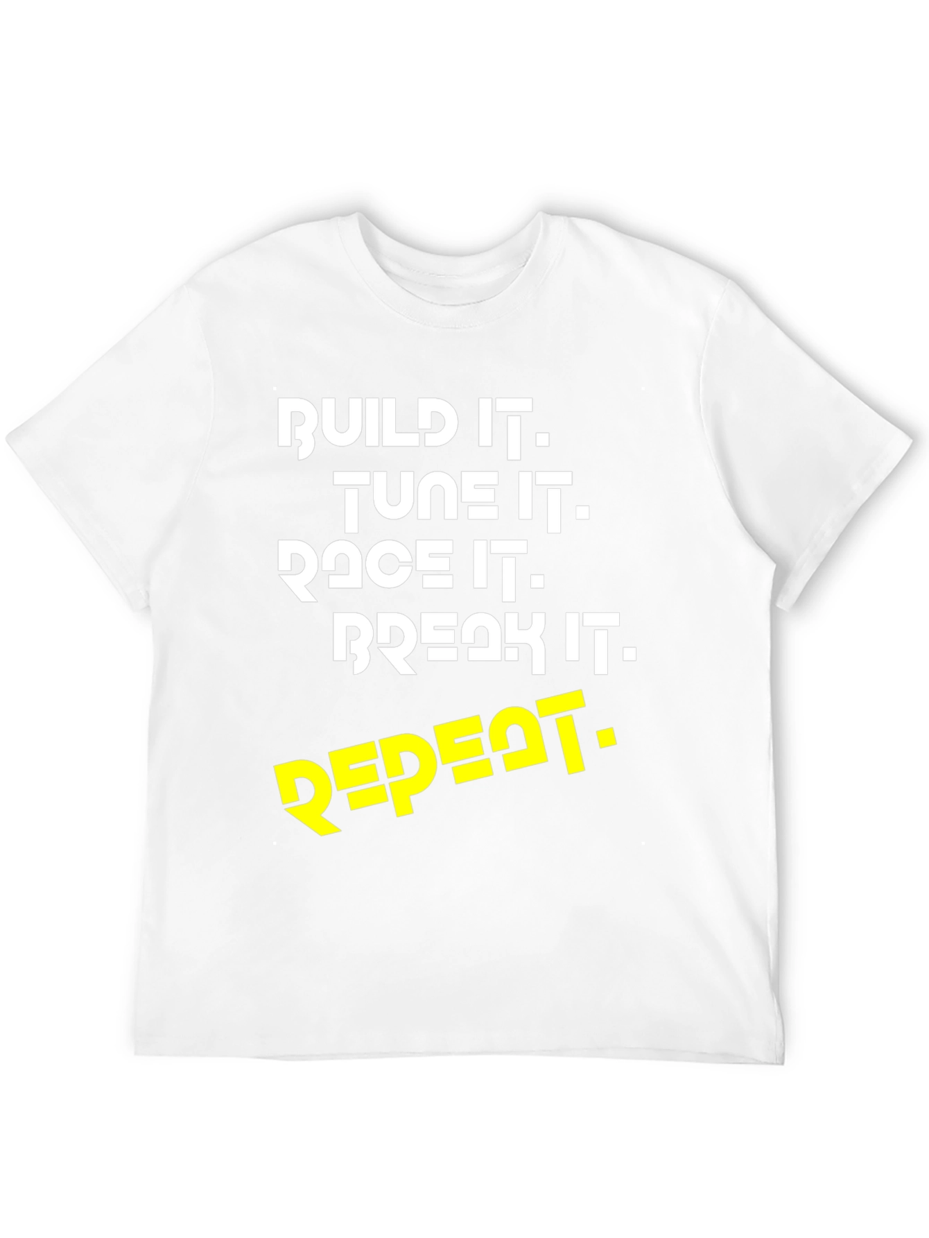 Build Tune Race Break Repeat T-Shirt