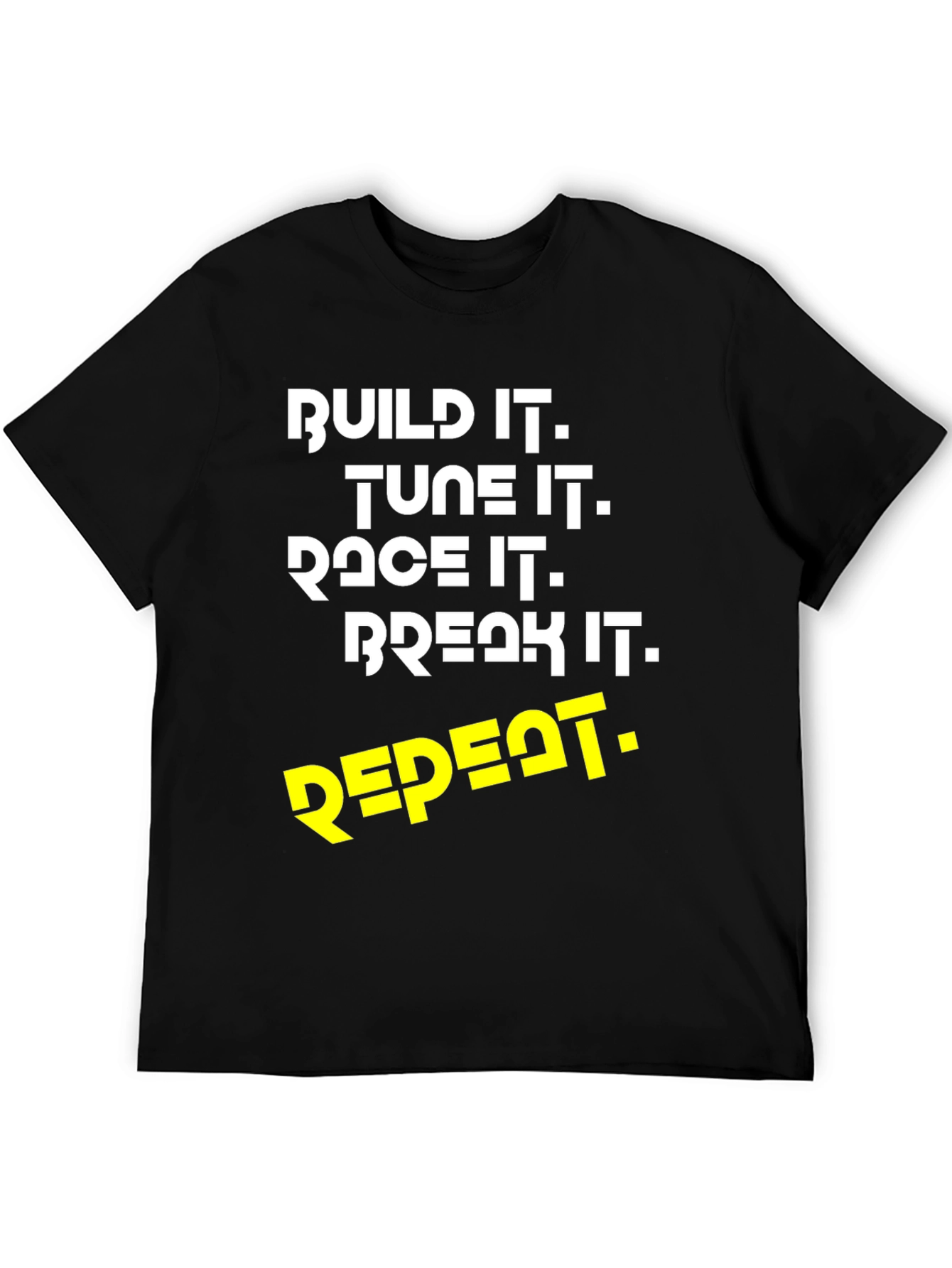 Build Tune Race Break Repeat T-Shirt