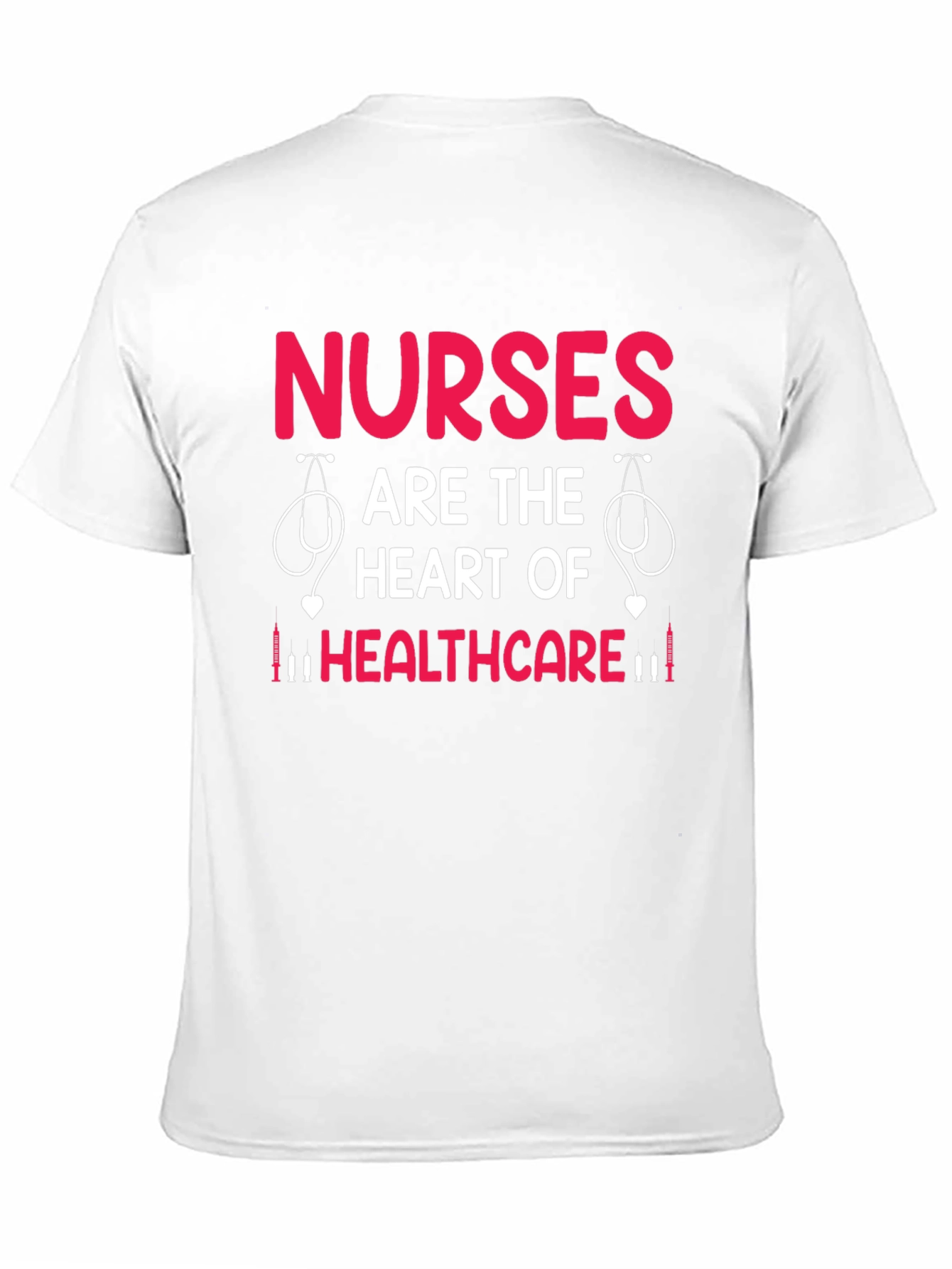 Nurses are the Heart of Healthcare T-Shirt