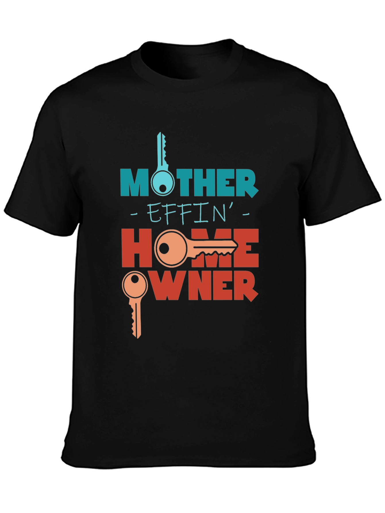 Mother Effin Homeowner Graphic T-Shirt