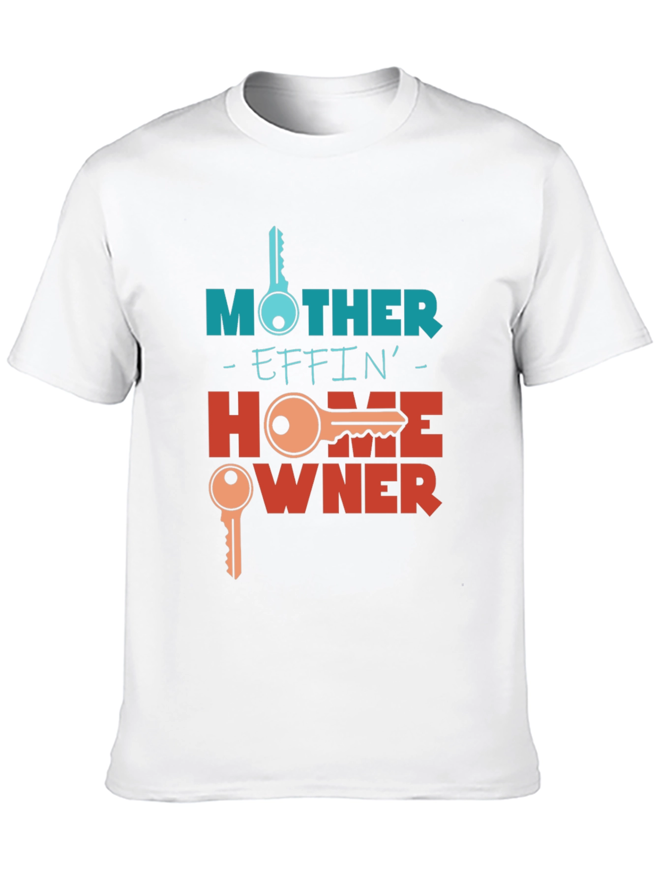 Mother Effin Homeowner Graphic T-Shirt