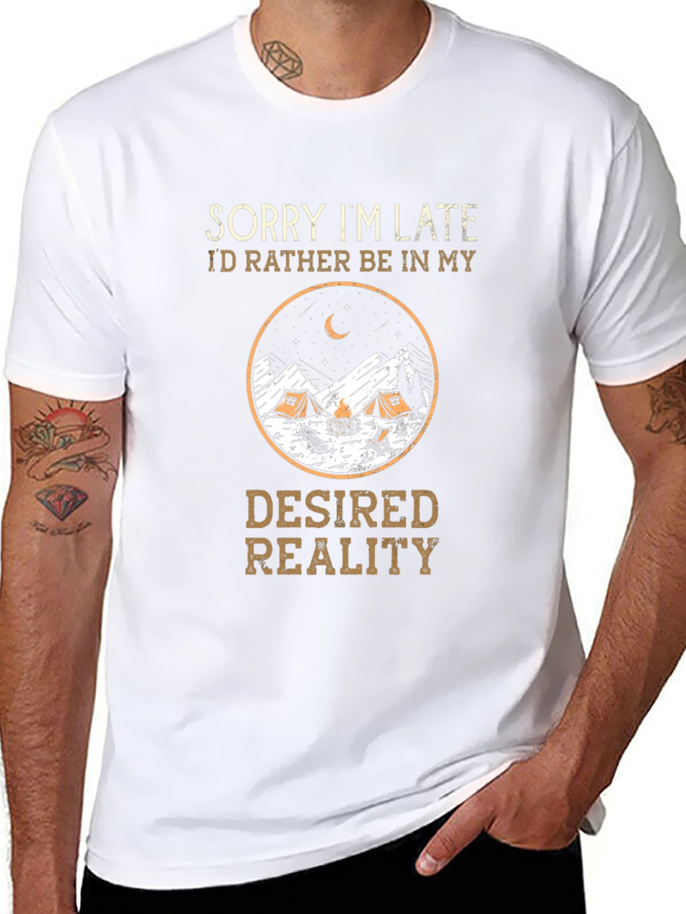 Sorry Im Late Desired Reality Camping Graphic Tee