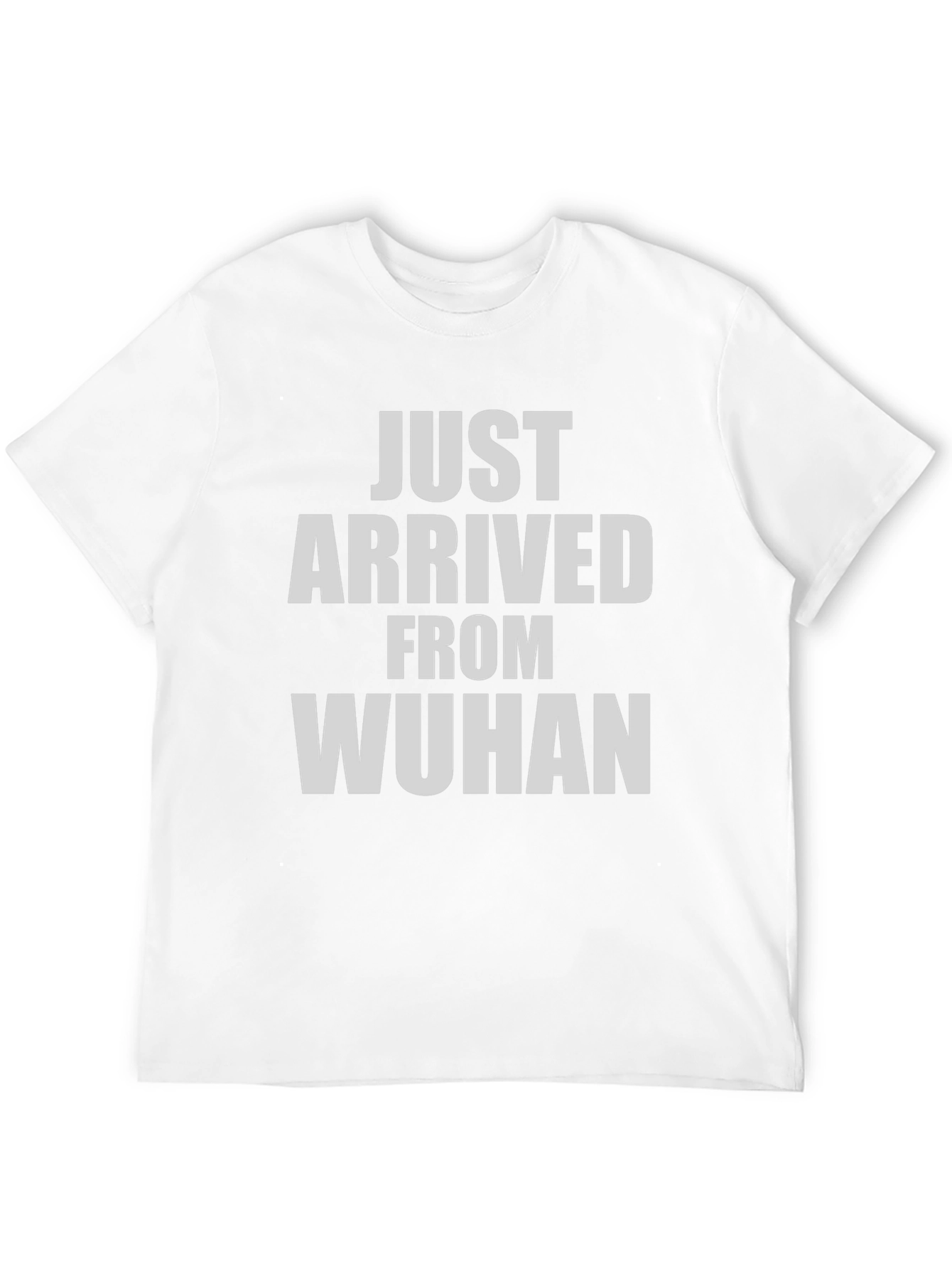 Just Arrived From Wuhan T-Shirt - Novelty Tee