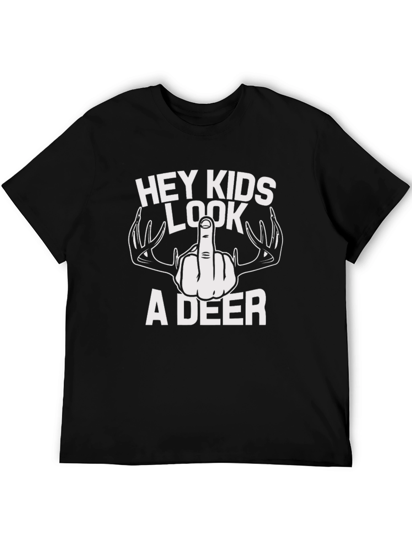 Hey Kids Look A Deer Offensive Humor T-Shirt