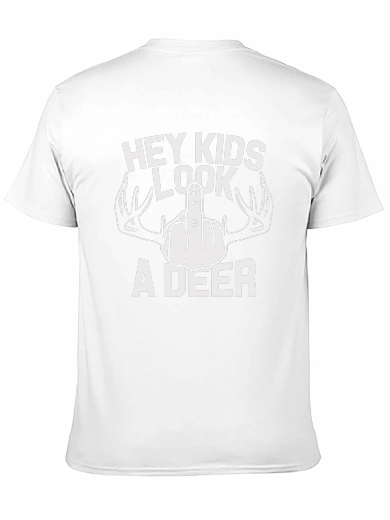 Hey Kids Look A Deer Offensive Humor T-Shirt
