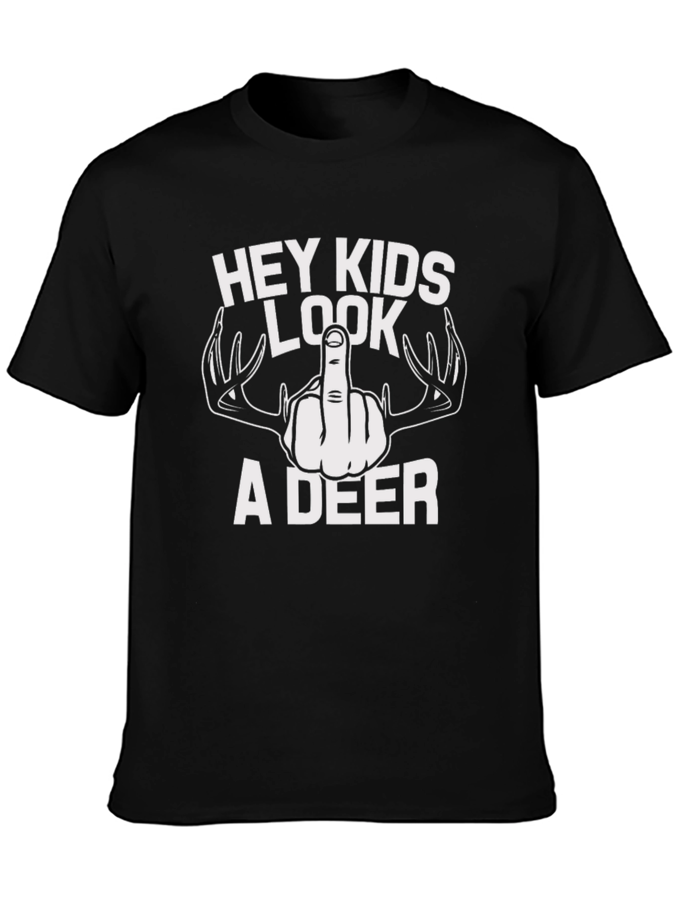 Hey Kids Look A Deer Offensive Humor T-Shirt