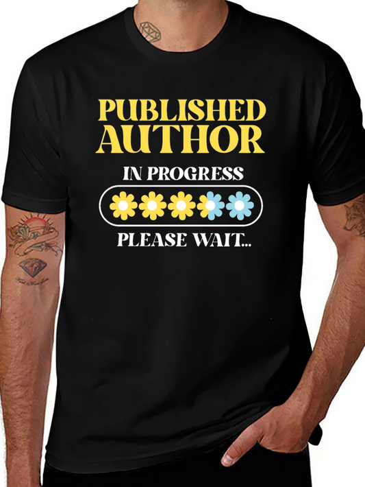 Published Author in Progress T-Shirt - Writing Novelty Tee