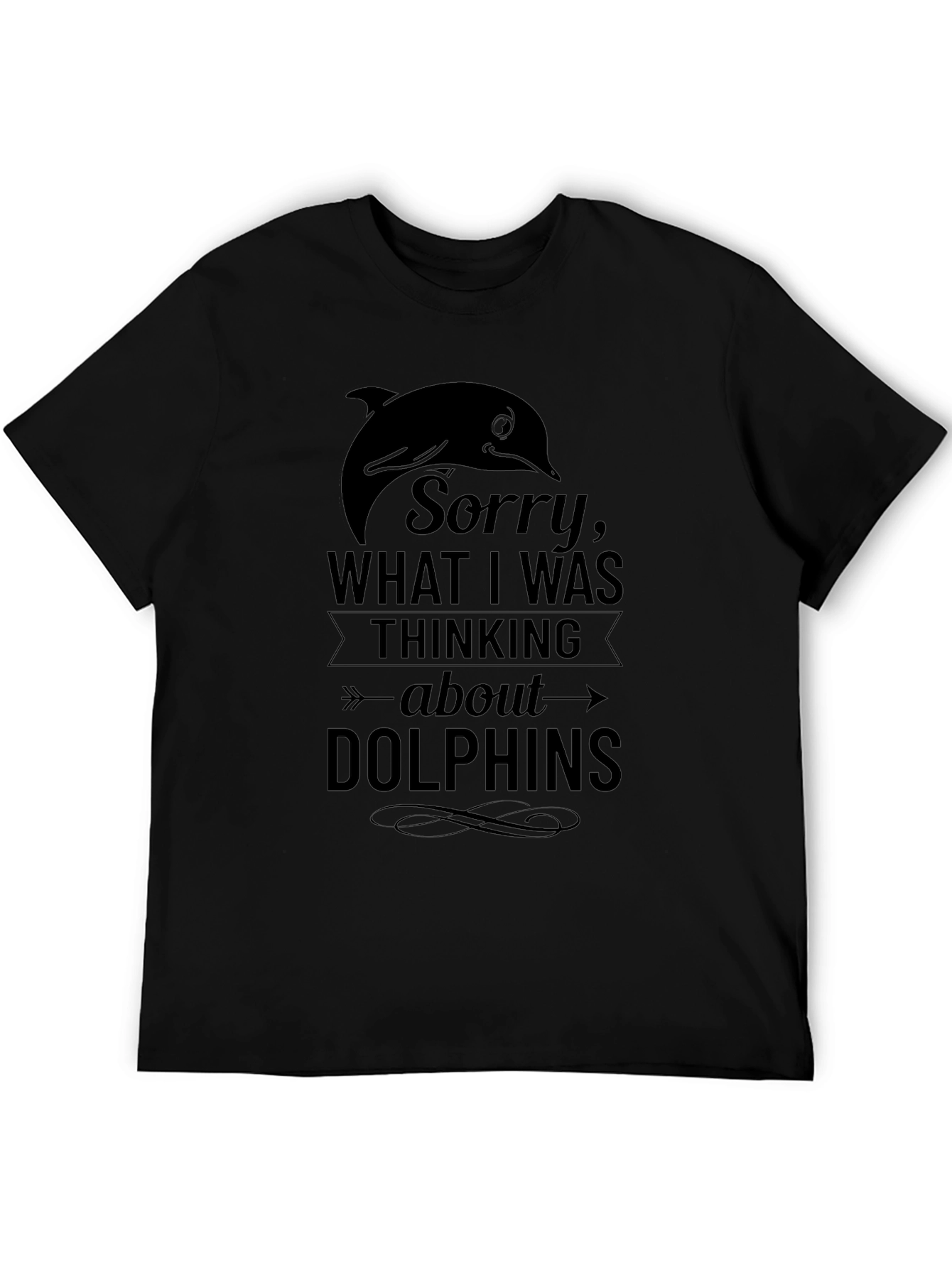 Dolphin T-Shirt: Sorry Thinking About Dolphins