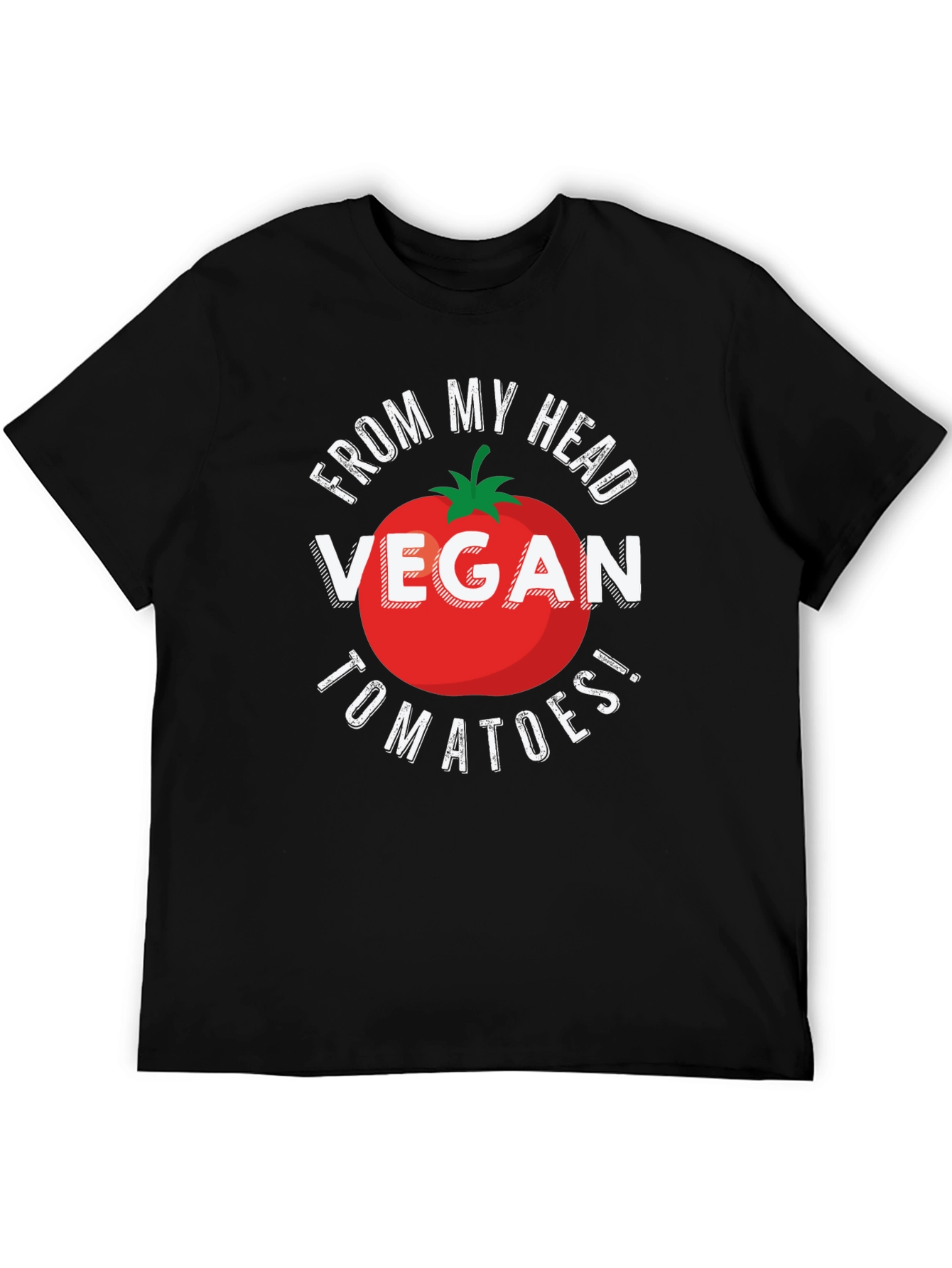 Vegan Tomatoes T-Shirt - From My Head Tomatoes!