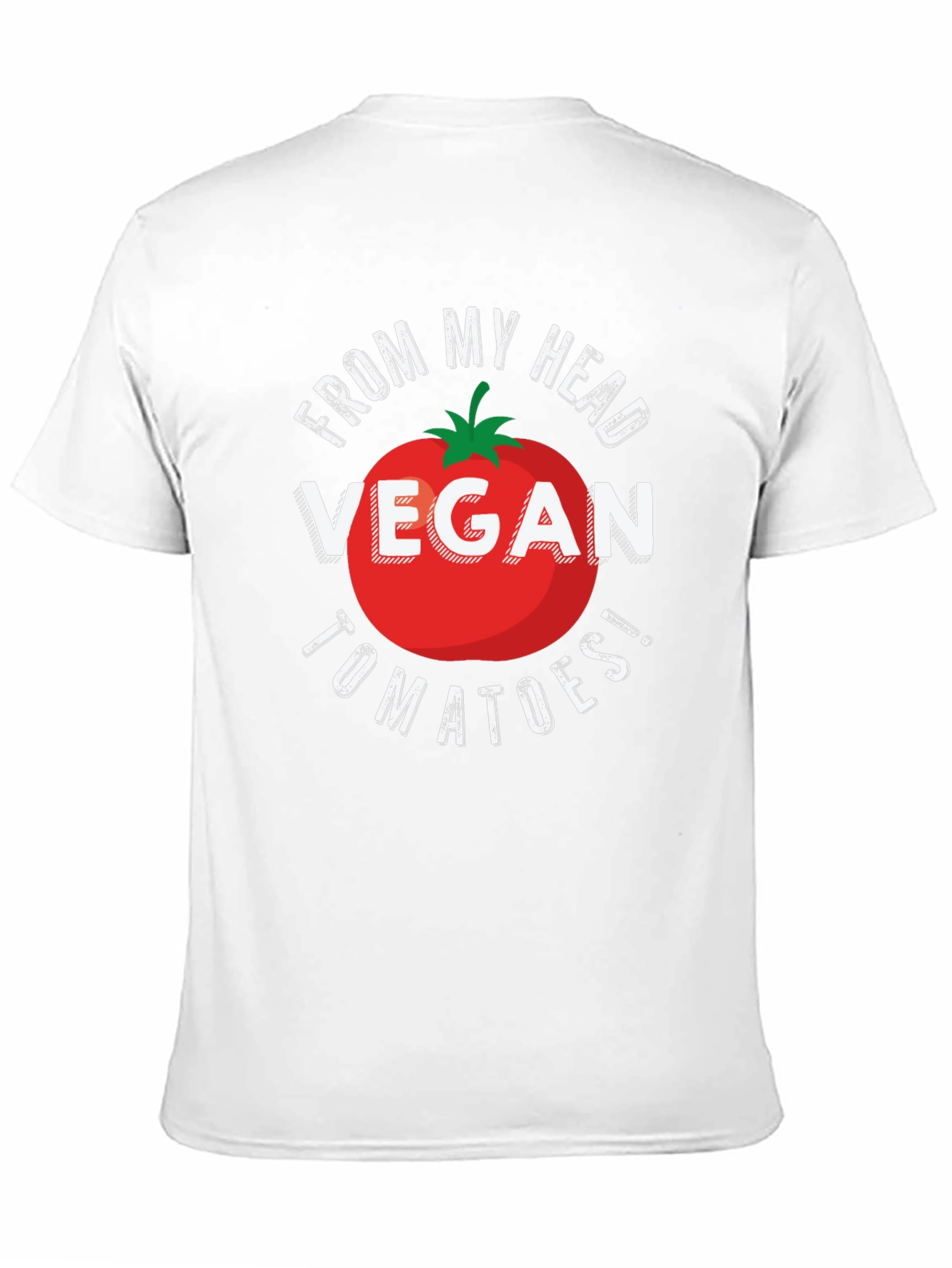 Vegan Tomatoes T-Shirt - From My Head Tomatoes!