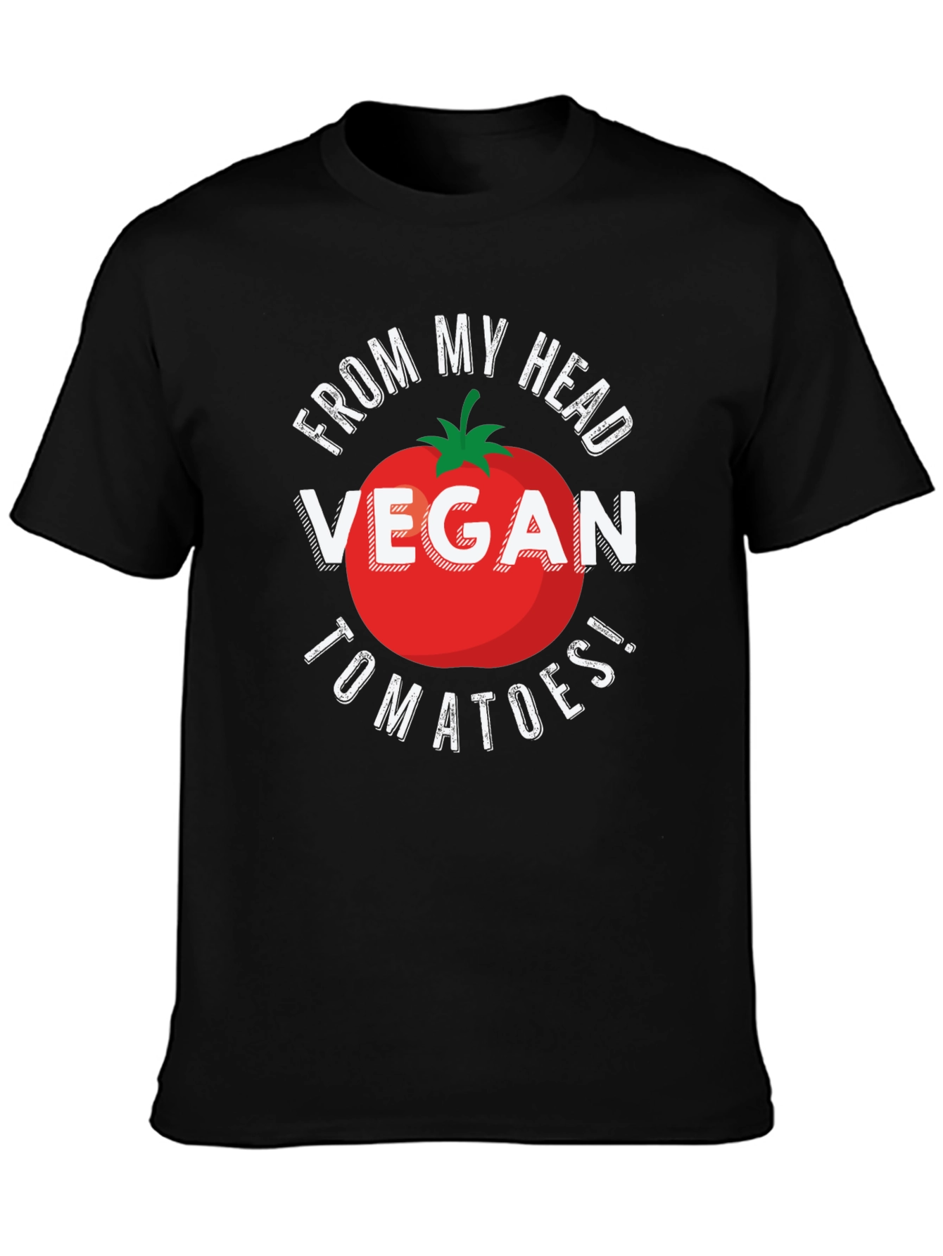 Vegan Tomatoes T-Shirt - From My Head Tomatoes!